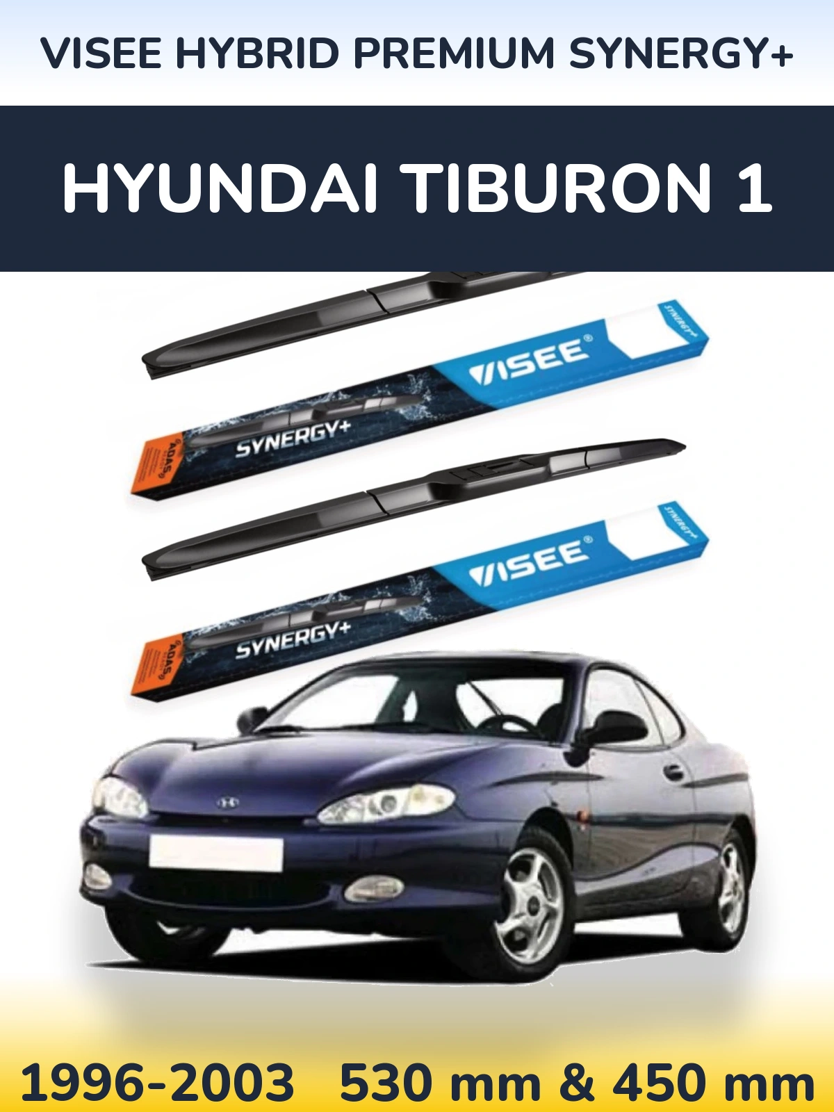 Ștergătoare VISEE HYBRID PREMIUM SYNERGY+ pentru Hyundai Tiburon 1