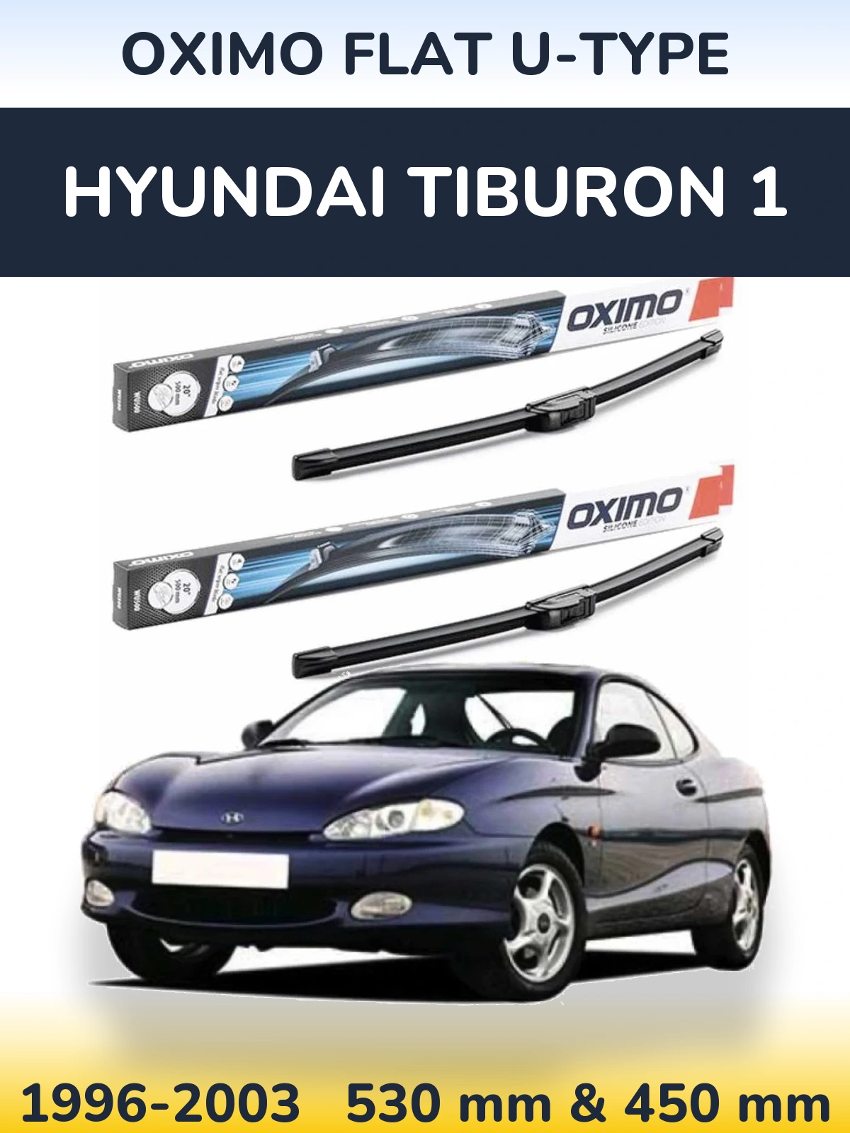 Ștergătoare Oximo Flat U-type pentru Hyundai Tiburon 1