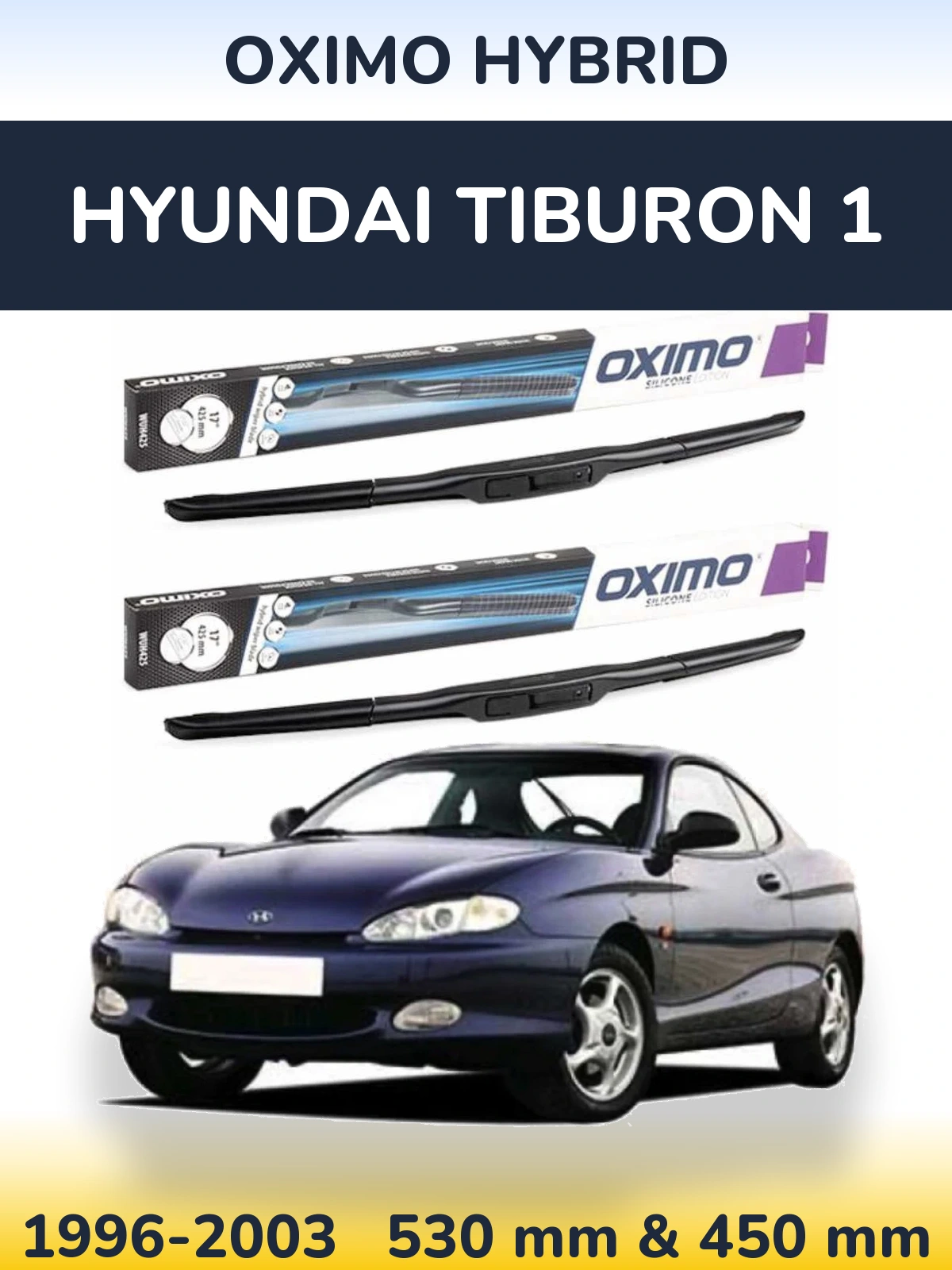 Ștergătoare Oximo Hybrid pentru Hyundai Tiburon 1