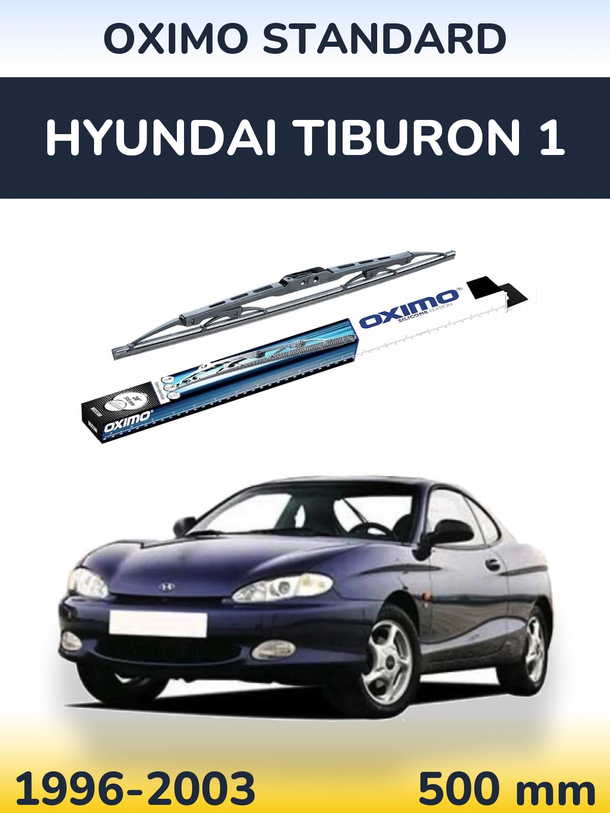 Ștergătoare Oximo Standard pentru Hyundai Tiburon 1