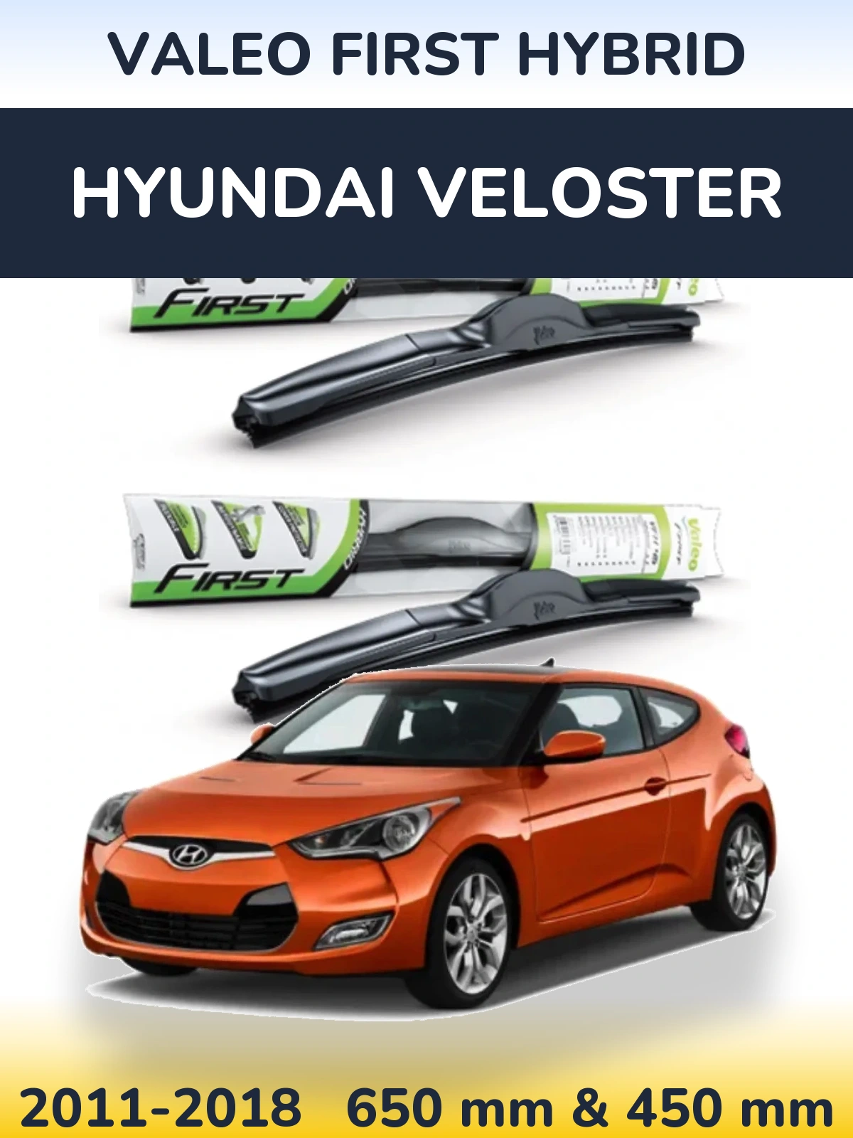 Ștergătoare Valeo First Hybrid pentru Hyundai Veloster