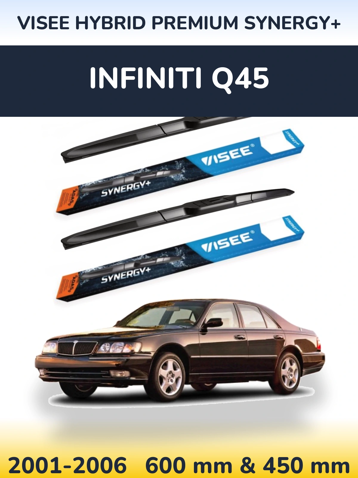 Ștergătoare VISEE HYBRID PREMIUM SYNERGY+ pentru Infiniti Q45
