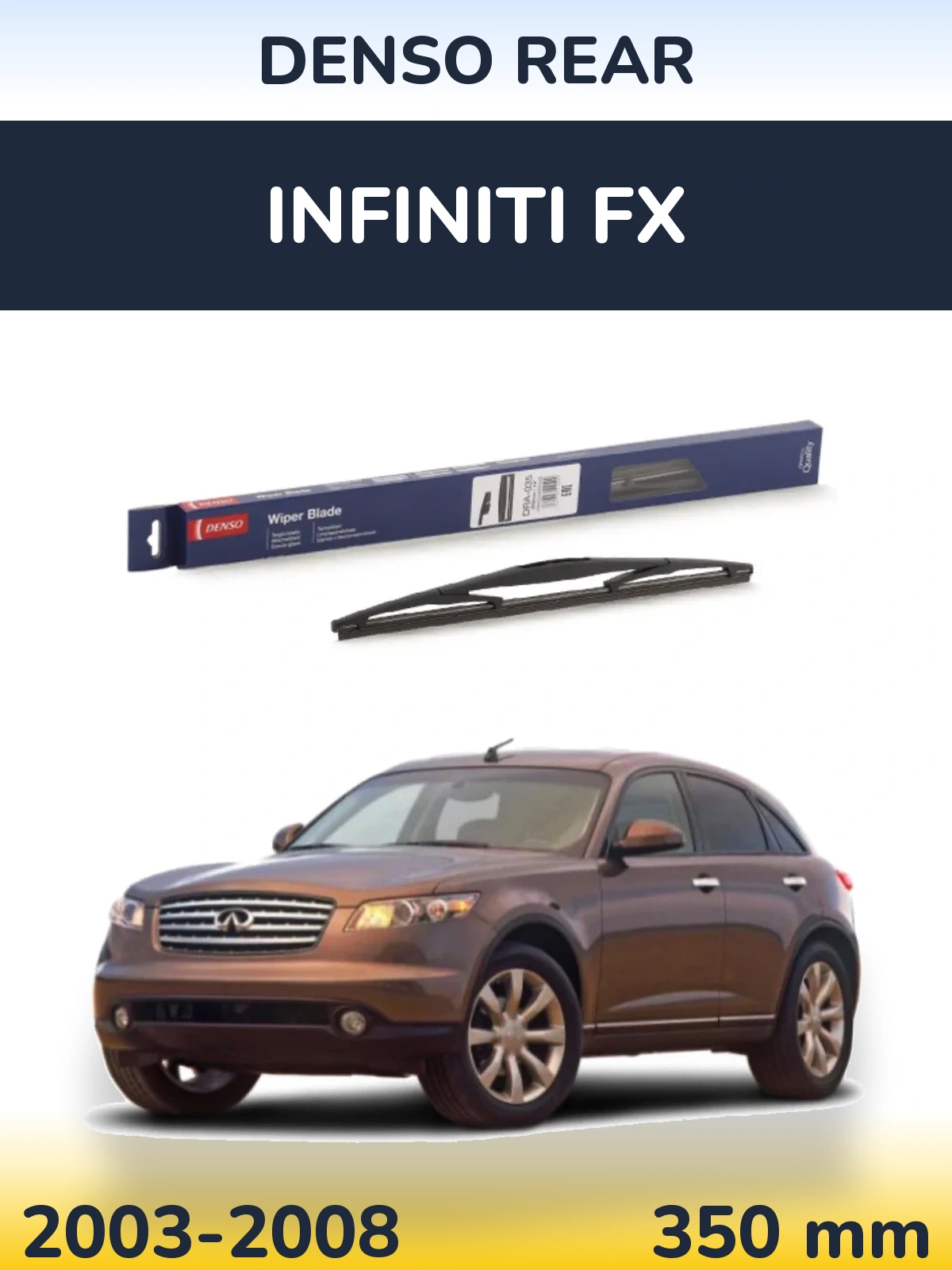 Ștergătoare Denso Rear pentru Infiniti FX