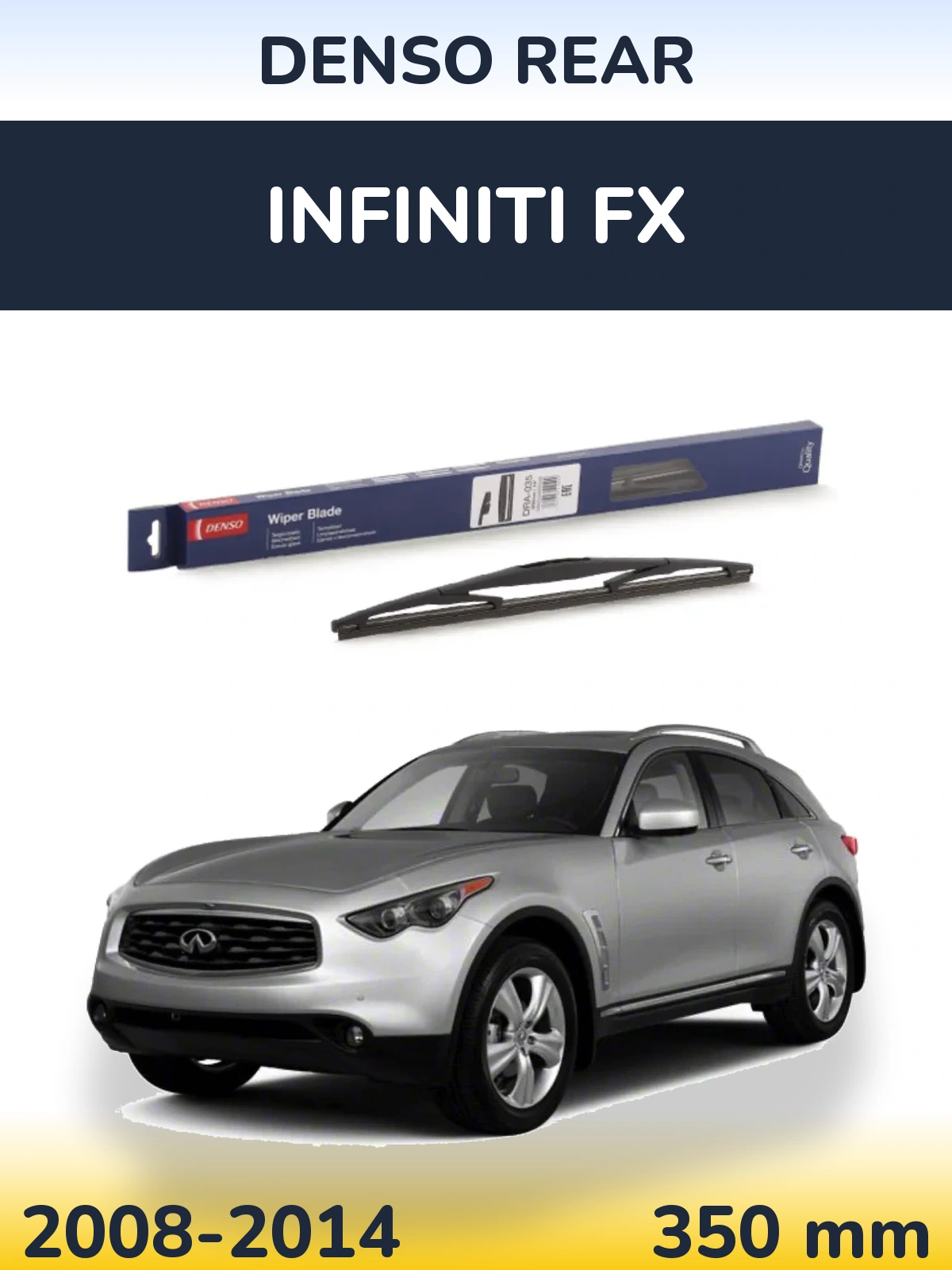 Ștergătoare Denso Rear pentru Infiniti FX