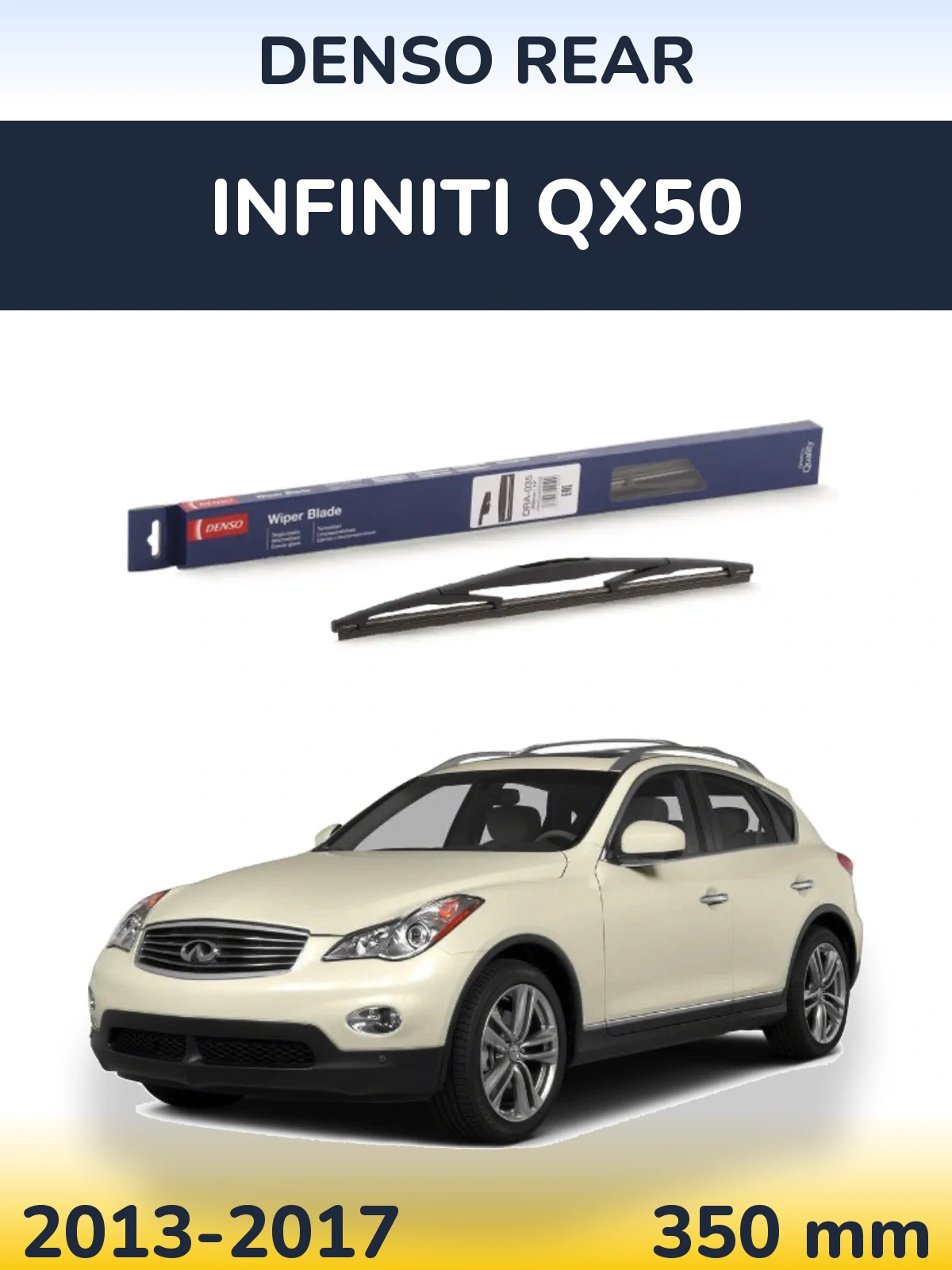 Ștergătoare Denso Rear pentru Infiniti QX50