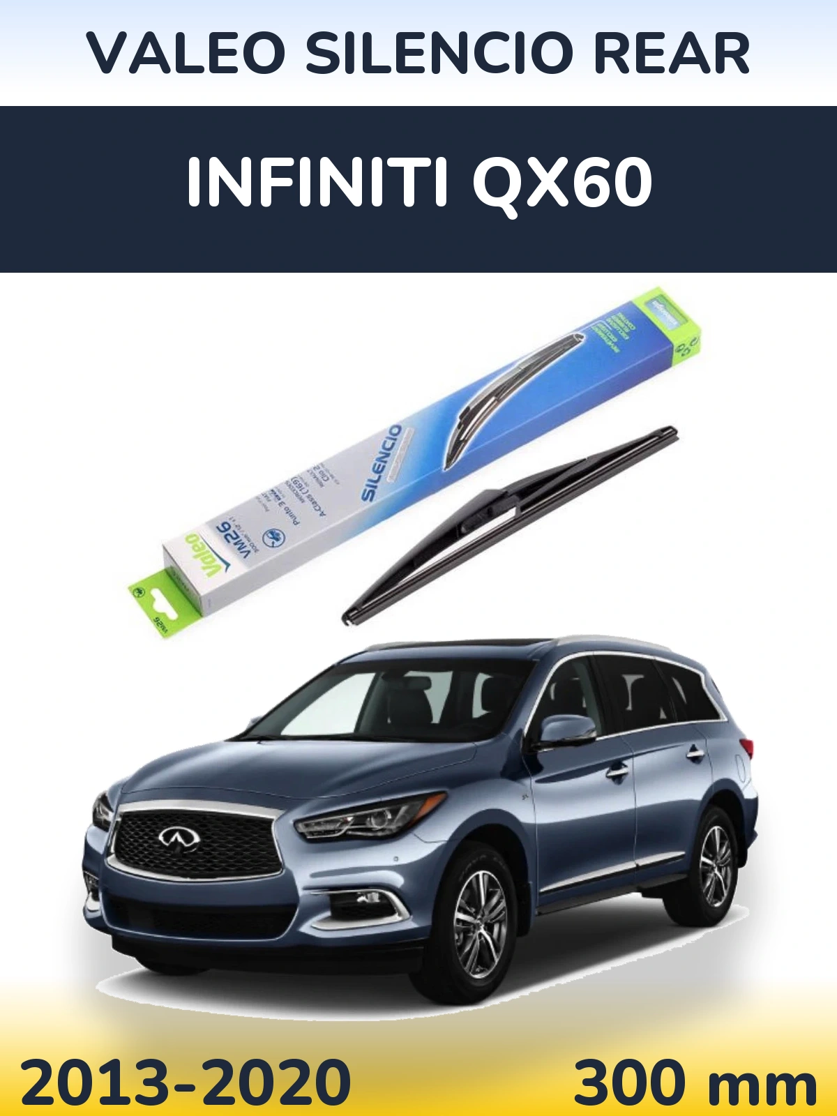 Ștergătoare Valeo Silencio Rear pentru Infiniti QX60
