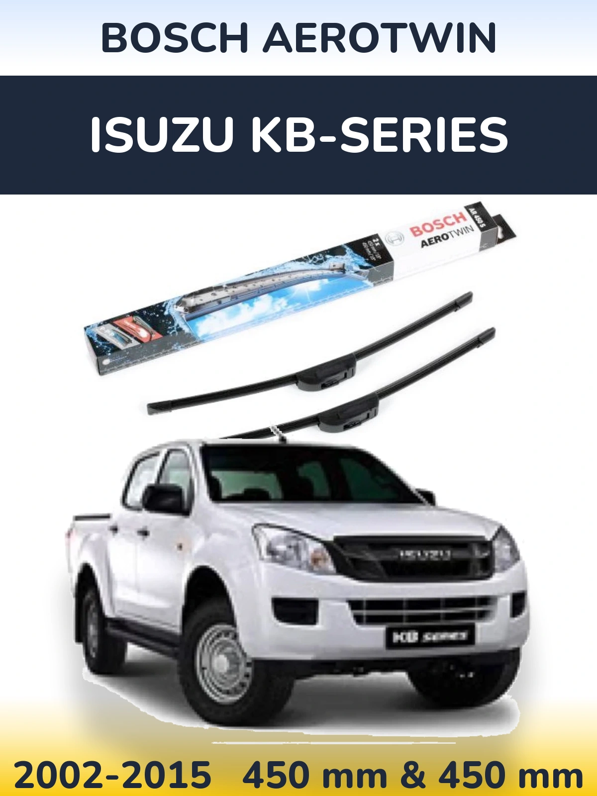 Ștergătoare BOSCH AeroTwin pentru Isuzu KB-Series