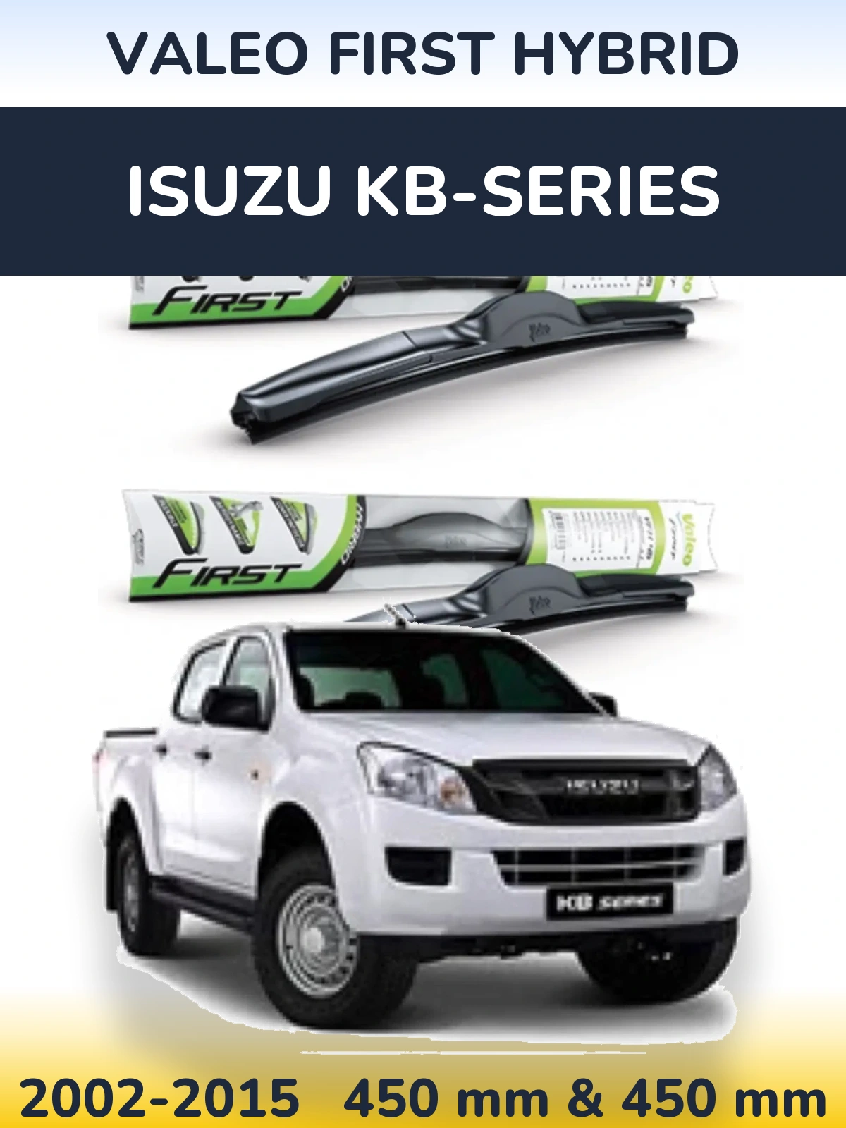 Ștergătoare Valeo First Hybrid pentru Isuzu KB-Series