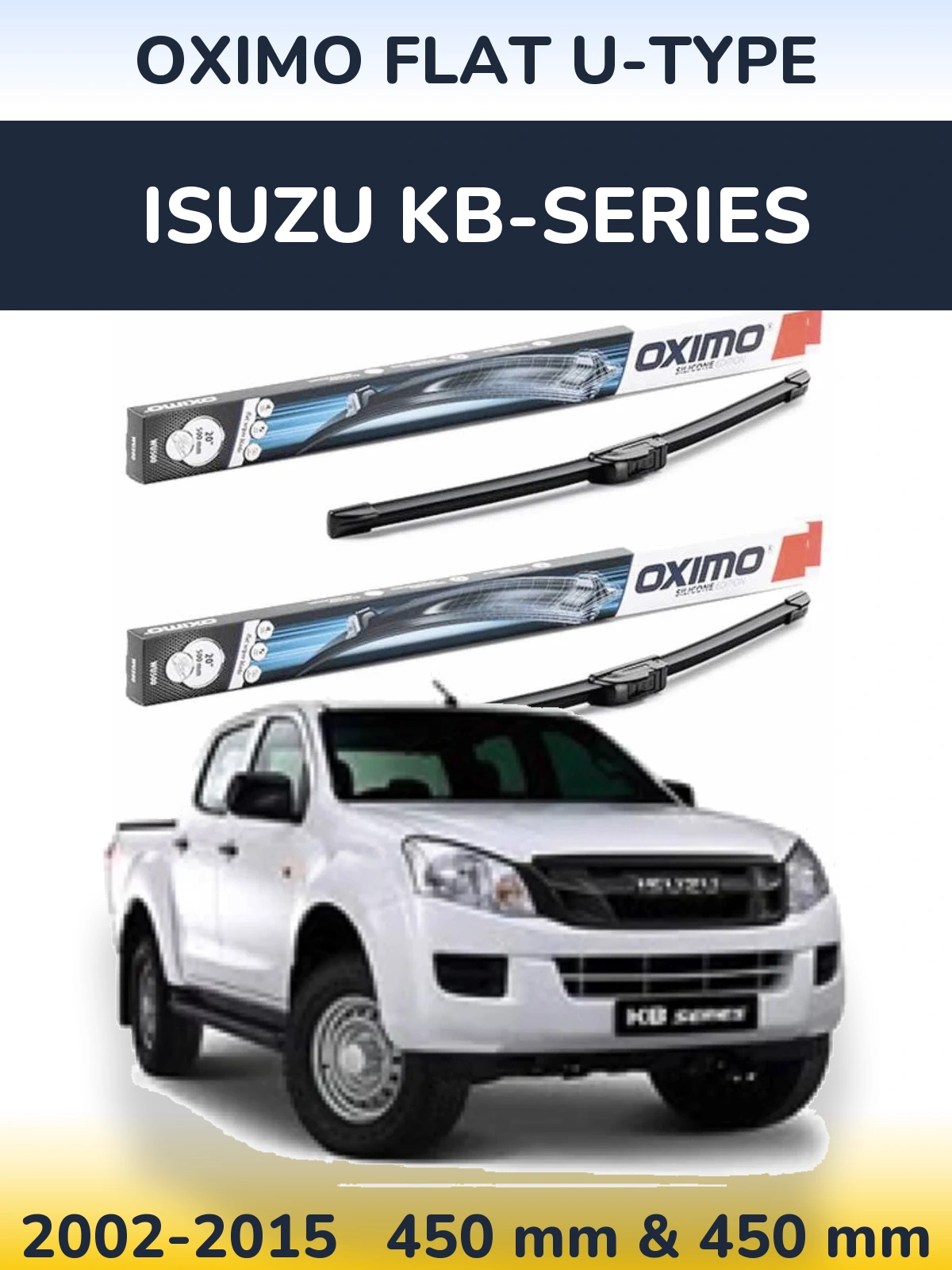 Ștergătoare Oximo Flat U-type pentru Isuzu KB-Series