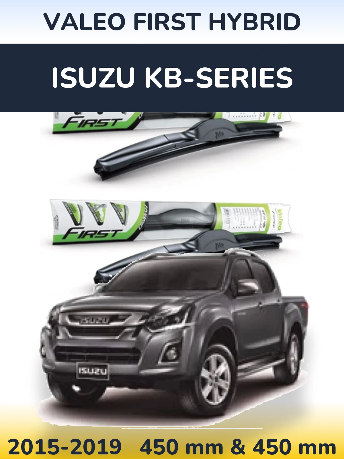 Ștergătoare Valeo First Hybrid pentru Isuzu KB-Series