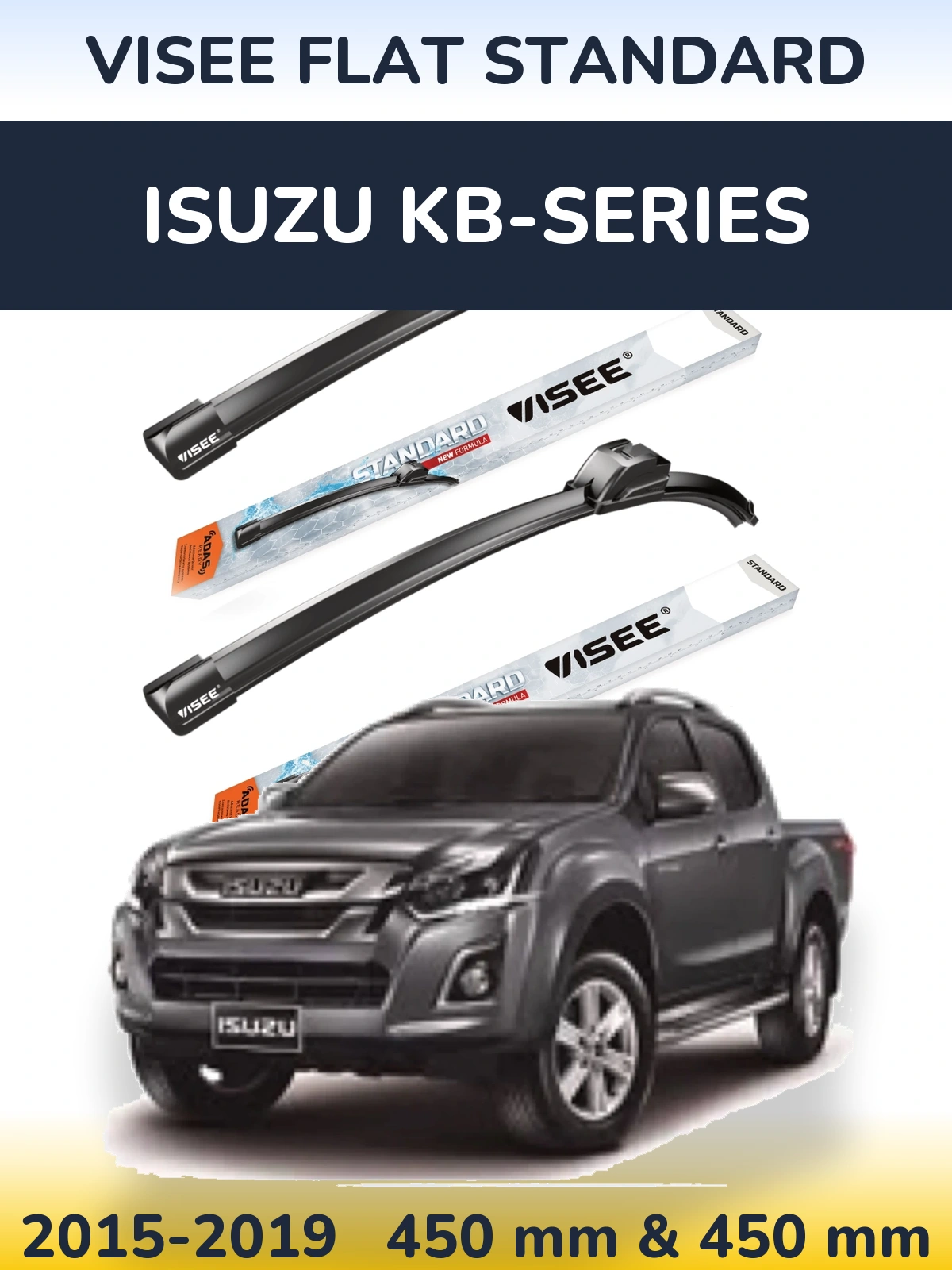 Ștergătoare VISEE FLAT STANDARD pentru Isuzu KB-Series