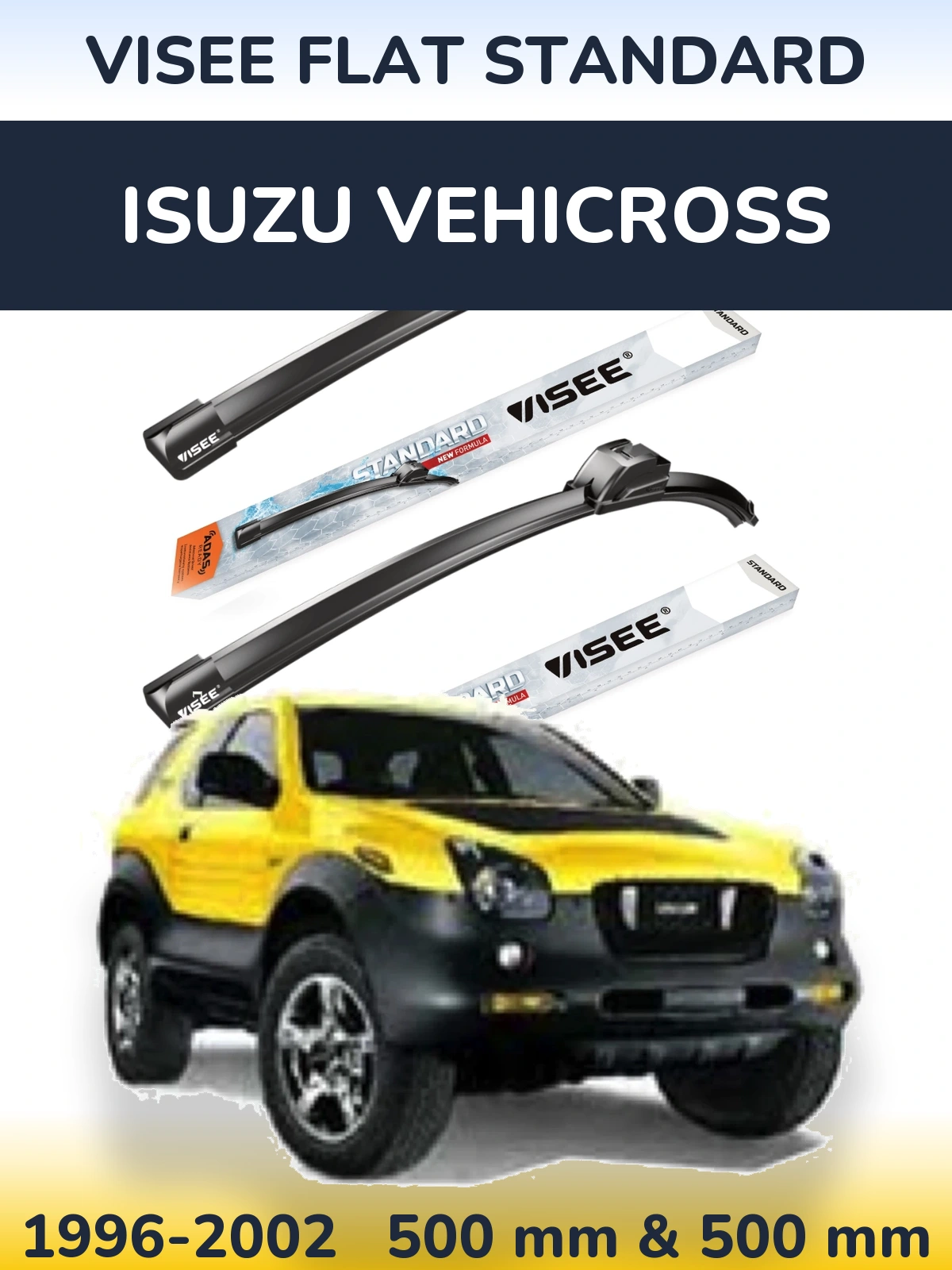 Ștergătoare VISEE FLAT STANDARD pentru Isuzu Vehicross