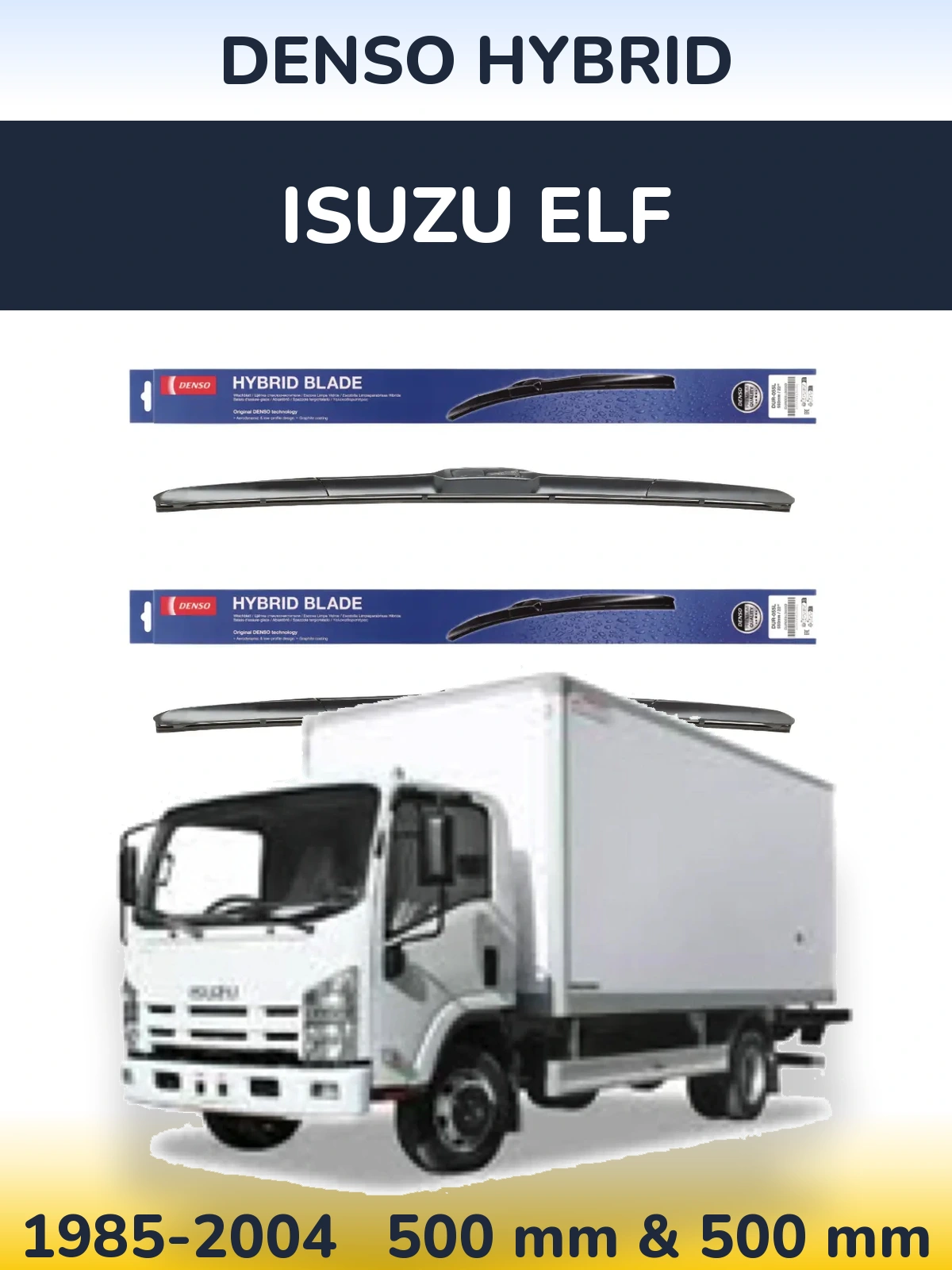 Ștergătoare Denso Hybrid pentru Isuzu ELF