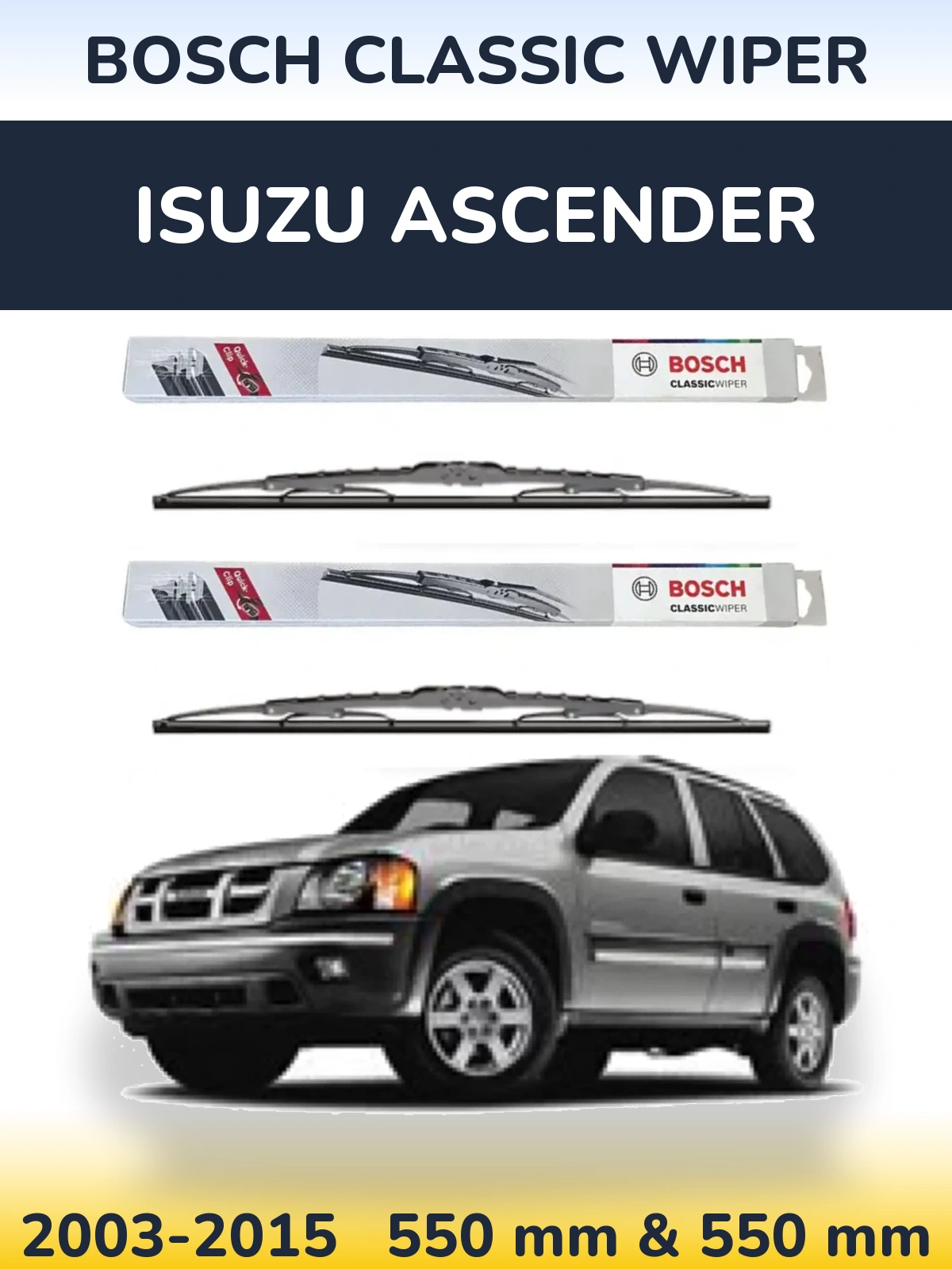 Ștergătoare BOSCH Classic Wiper pentru Isuzu Ascender