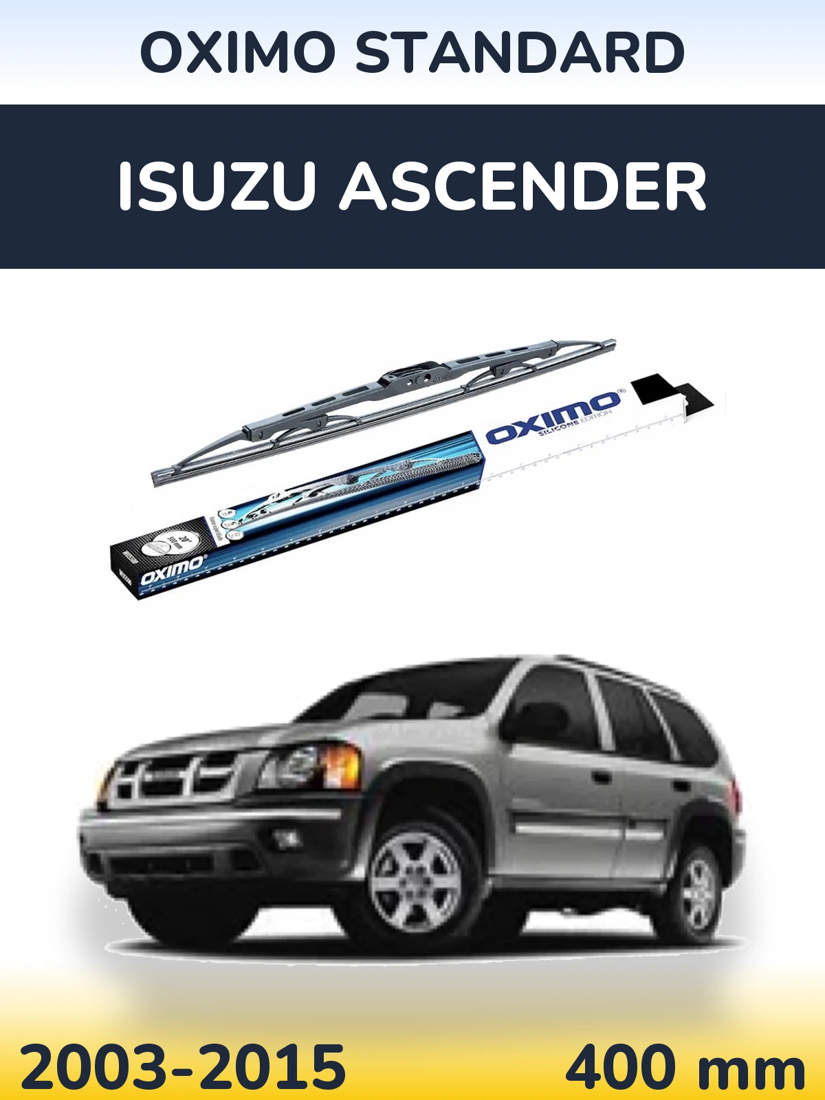 Ștergătoare Oximo Standard pentru Isuzu Ascender