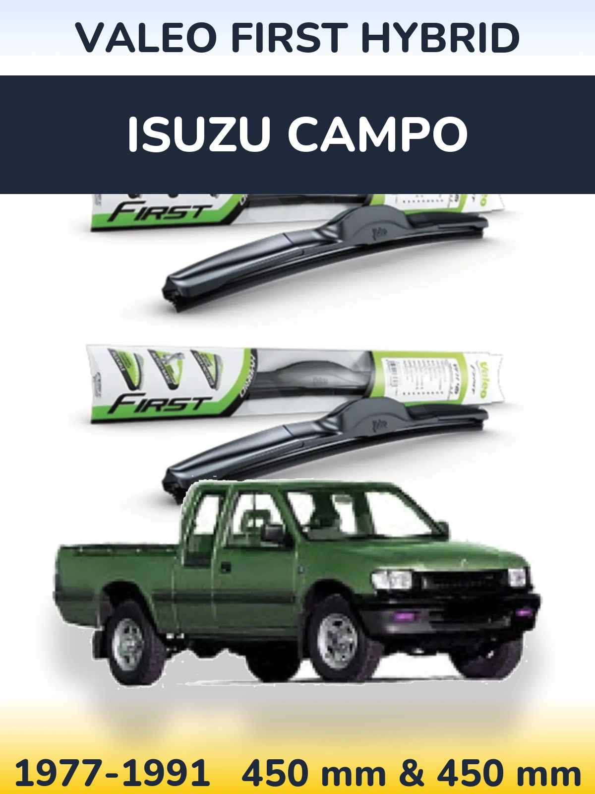 Ștergătoare Valeo First Hybrid pentru Isuzu Campo