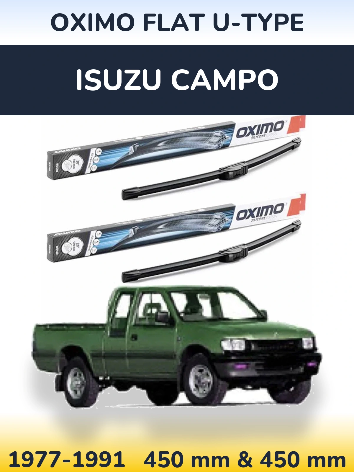 Ștergătoare Oximo Flat U-type pentru Isuzu Campo