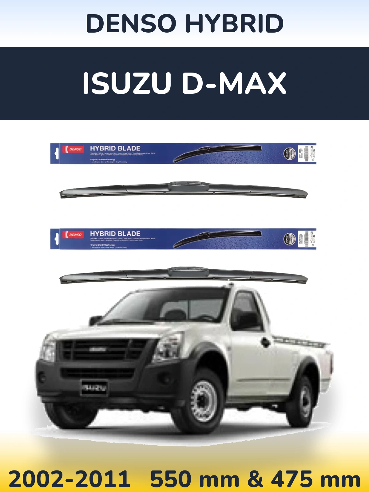 Ștergătoare Denso Hybrid pentru Isuzu D-Max