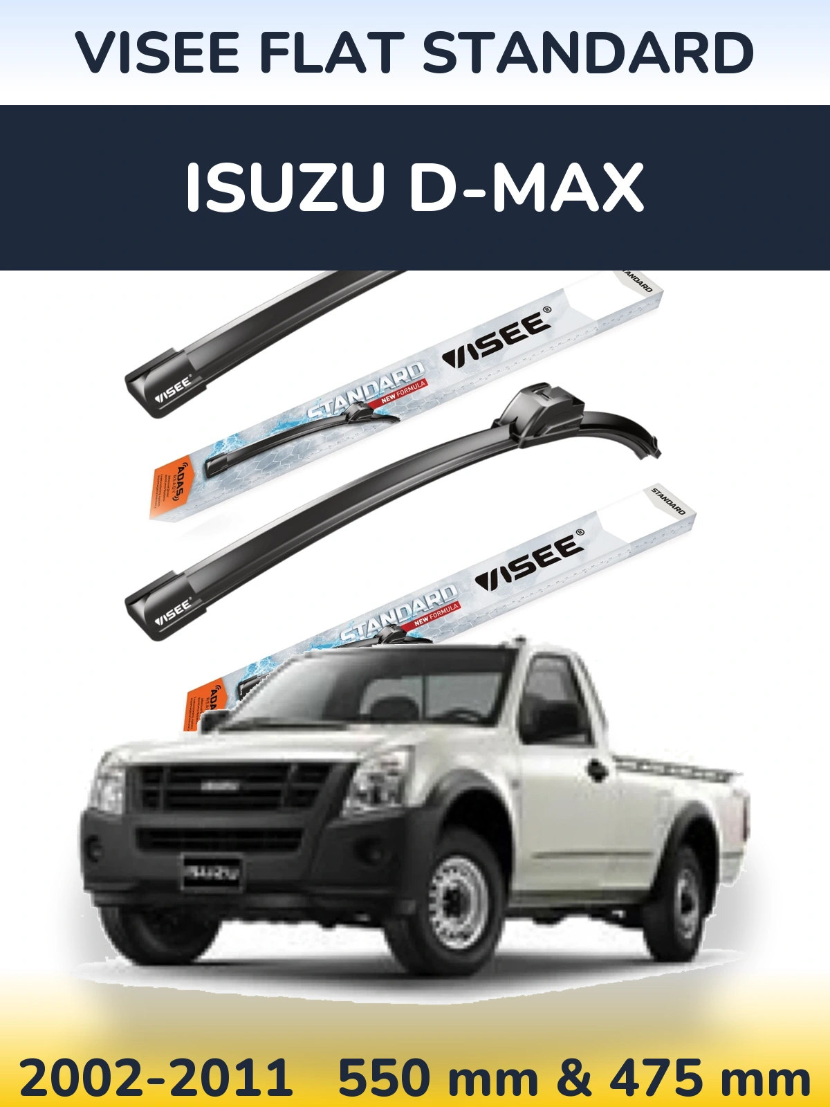 Ștergătoare VISEE FLAT STANDARD pentru Isuzu D-Max