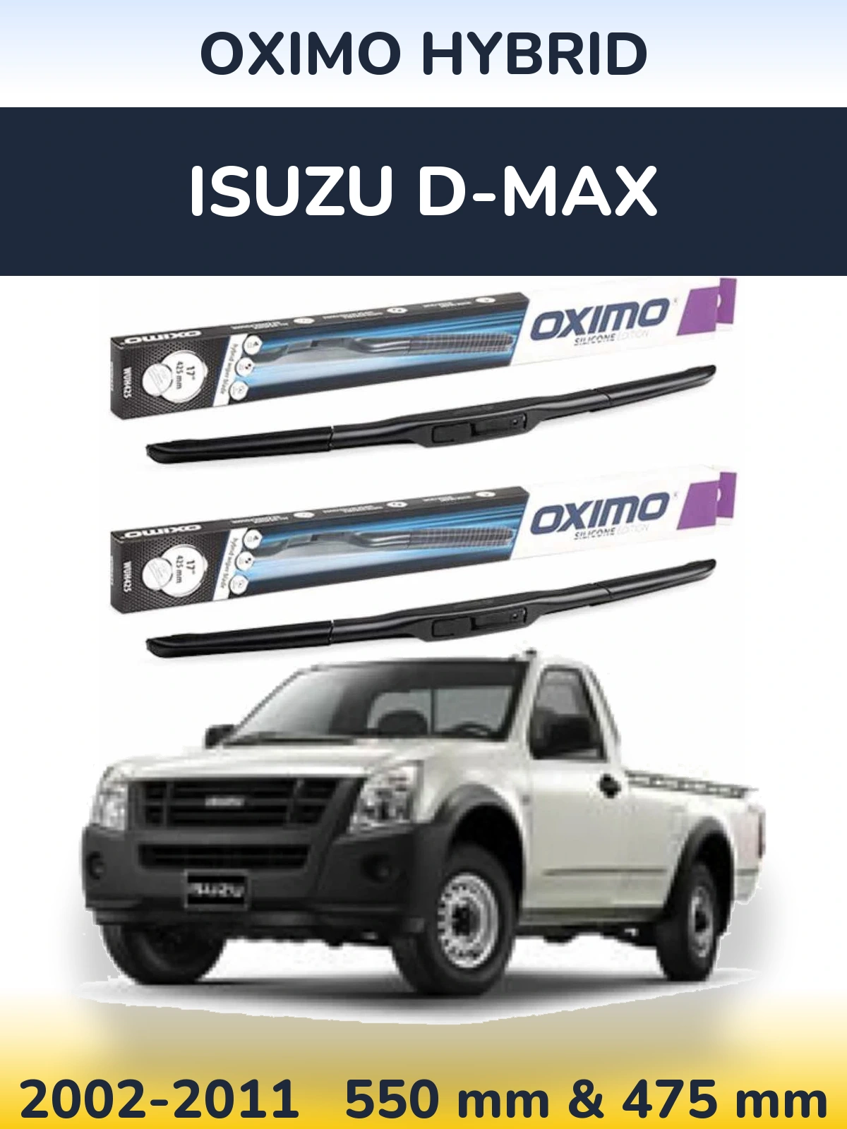 Ștergătoare Oximo Hybrid pentru Isuzu D-Max