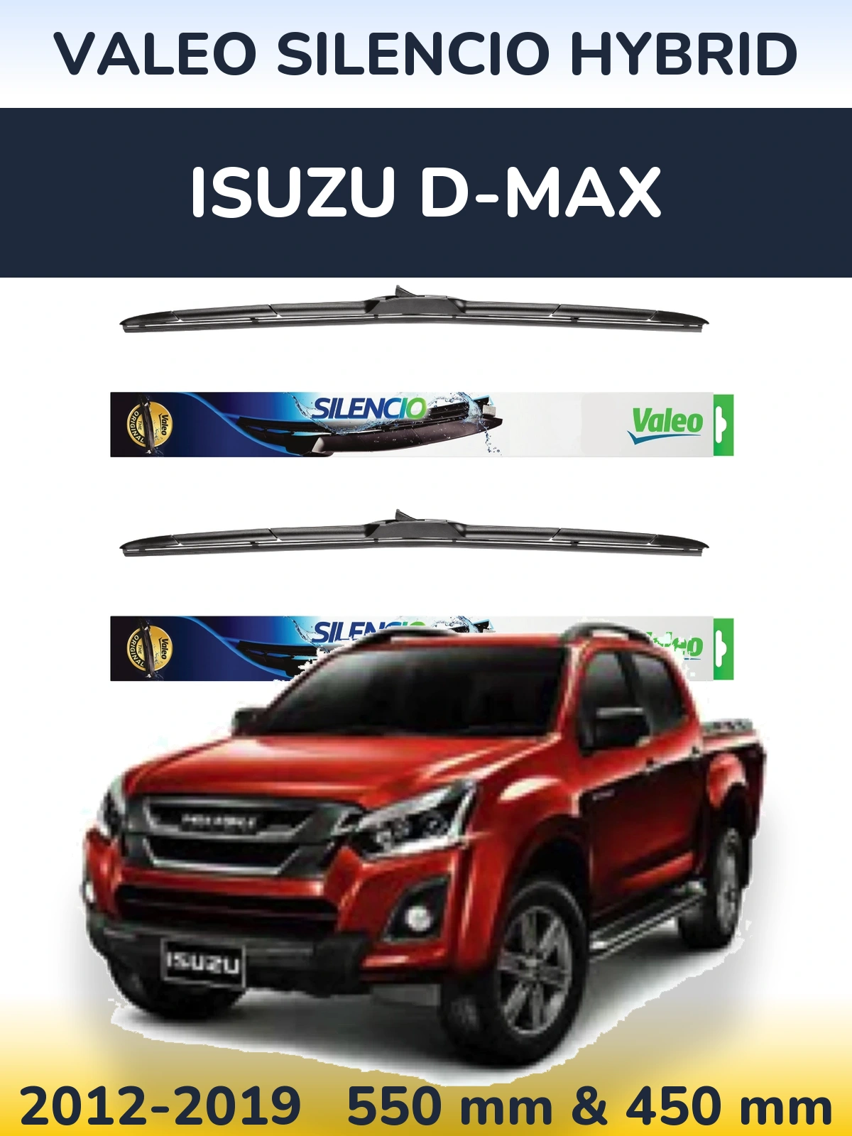 Ștergătoare Valeo Silencio Hybrid pentru Isuzu D-Max
