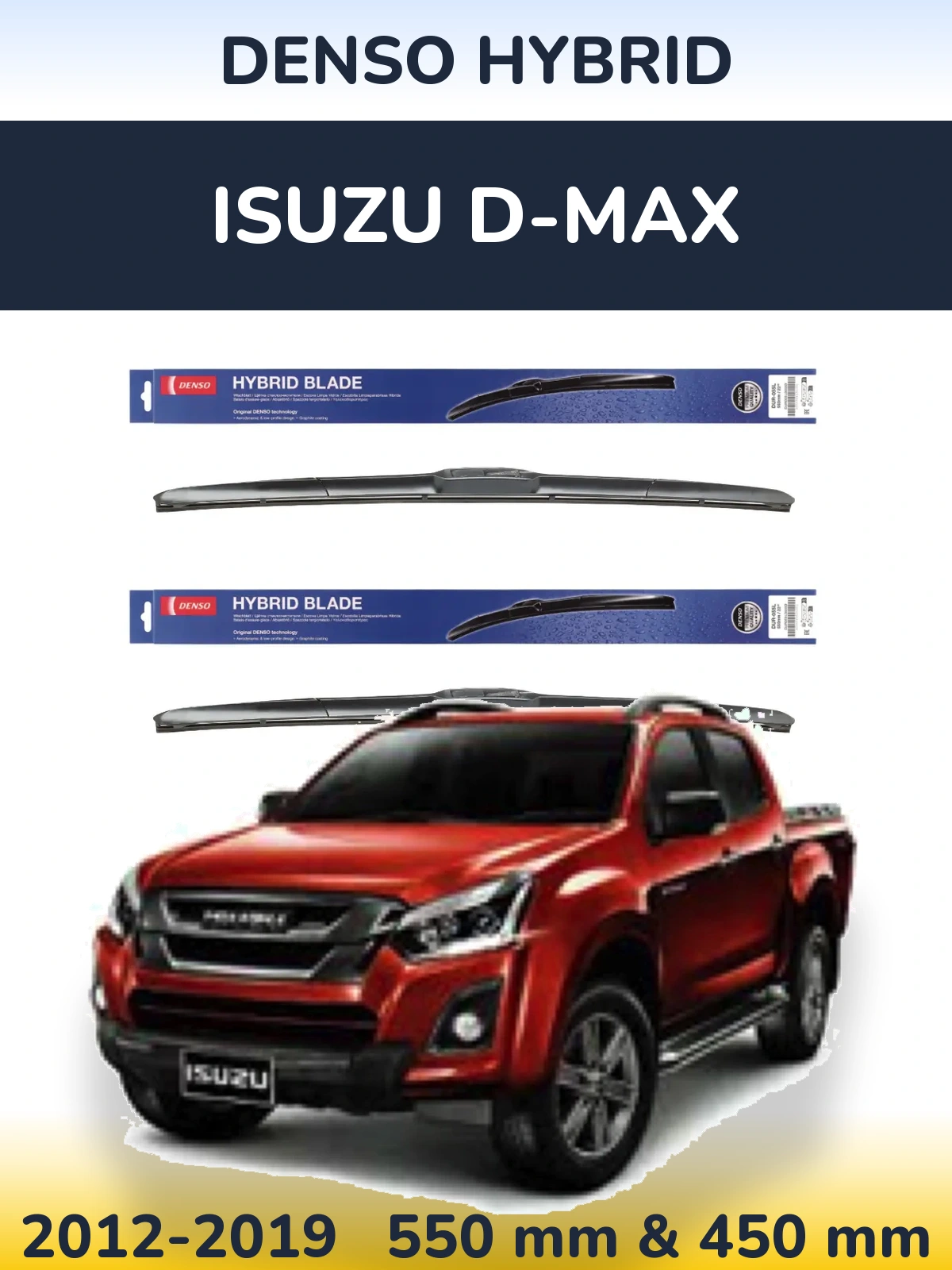 Ștergătoare Denso Hybrid pentru Isuzu D-Max