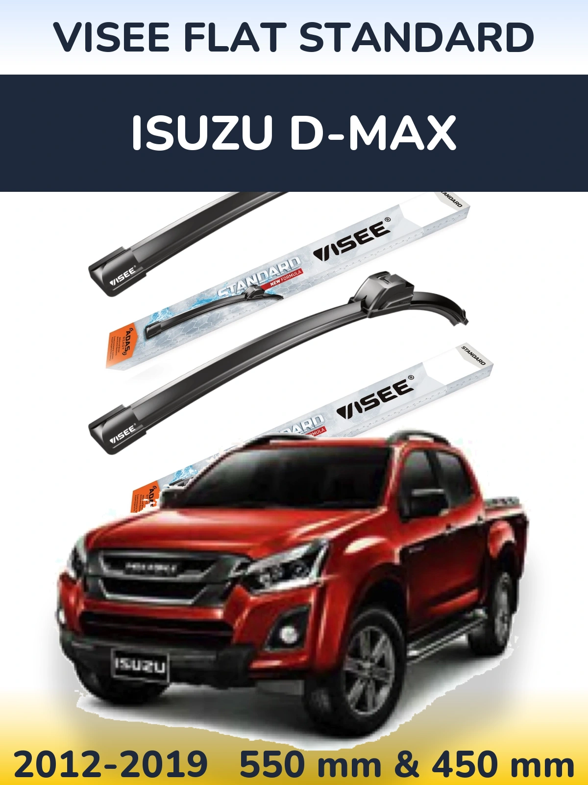 Ștergătoare VISEE FLAT STANDARD pentru Isuzu D-Max