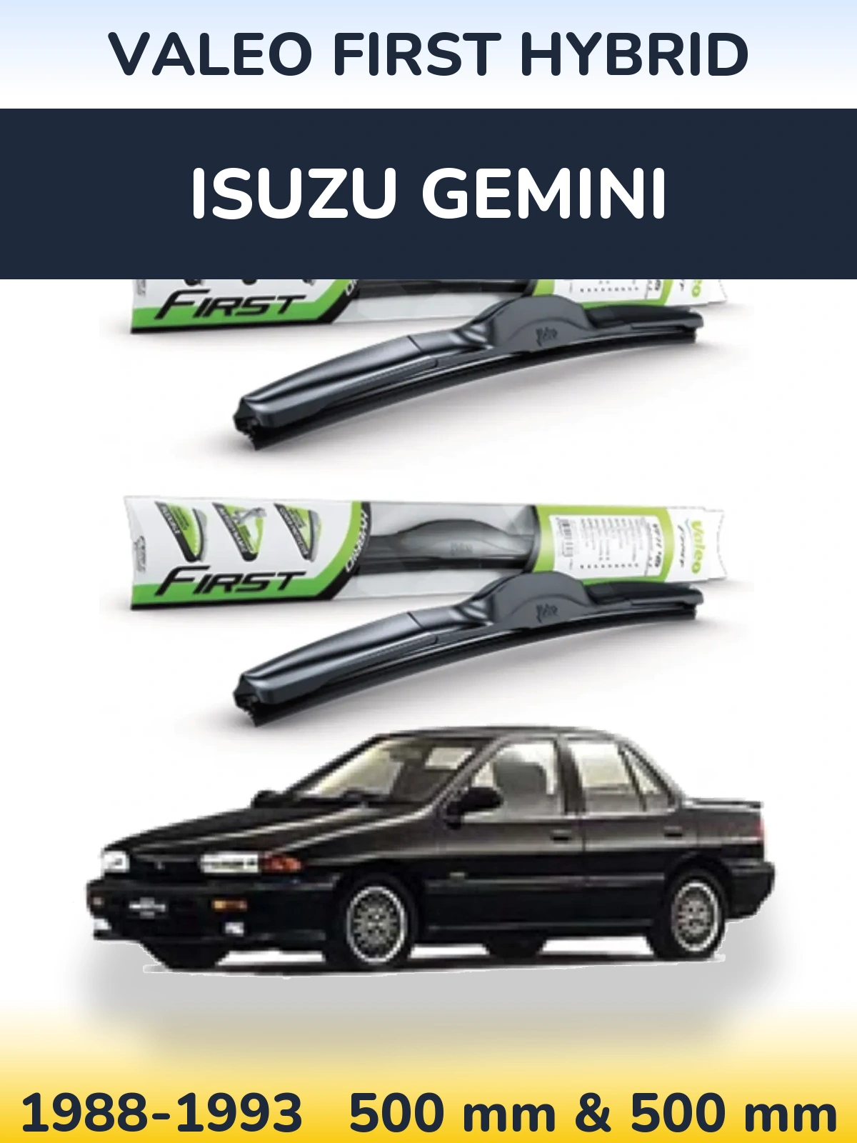 Ștergătoare Valeo First Hybrid pentru Isuzu Gemini