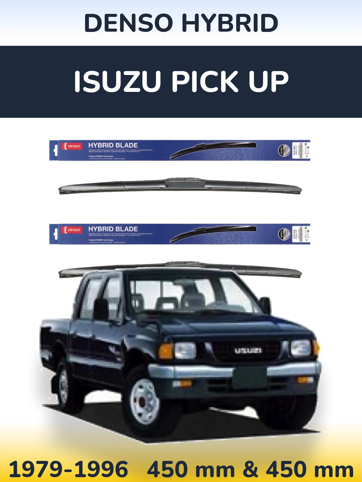 Ștergătoare Denso Hybrid pentru Isuzu Pick Up