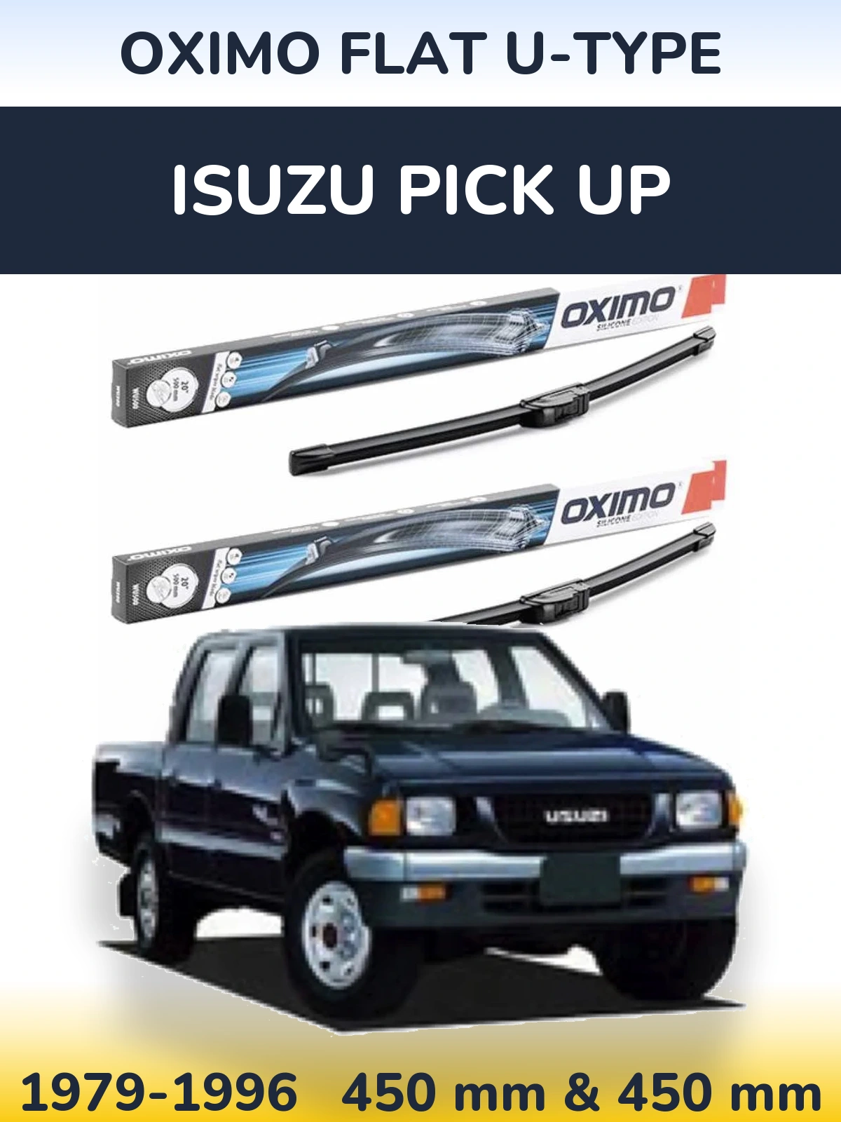 Ștergătoare Oximo Flat U-type pentru Isuzu Pick Up
