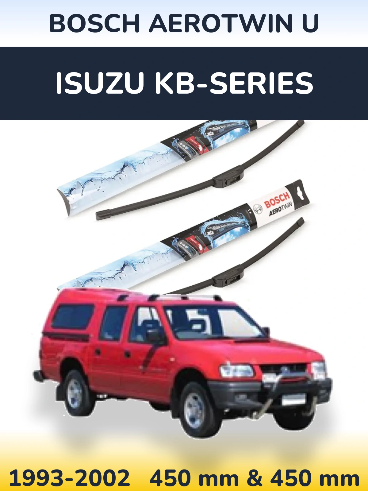 Ștergătoare BOSCH AeroTwin U pentru Isuzu KB-Series