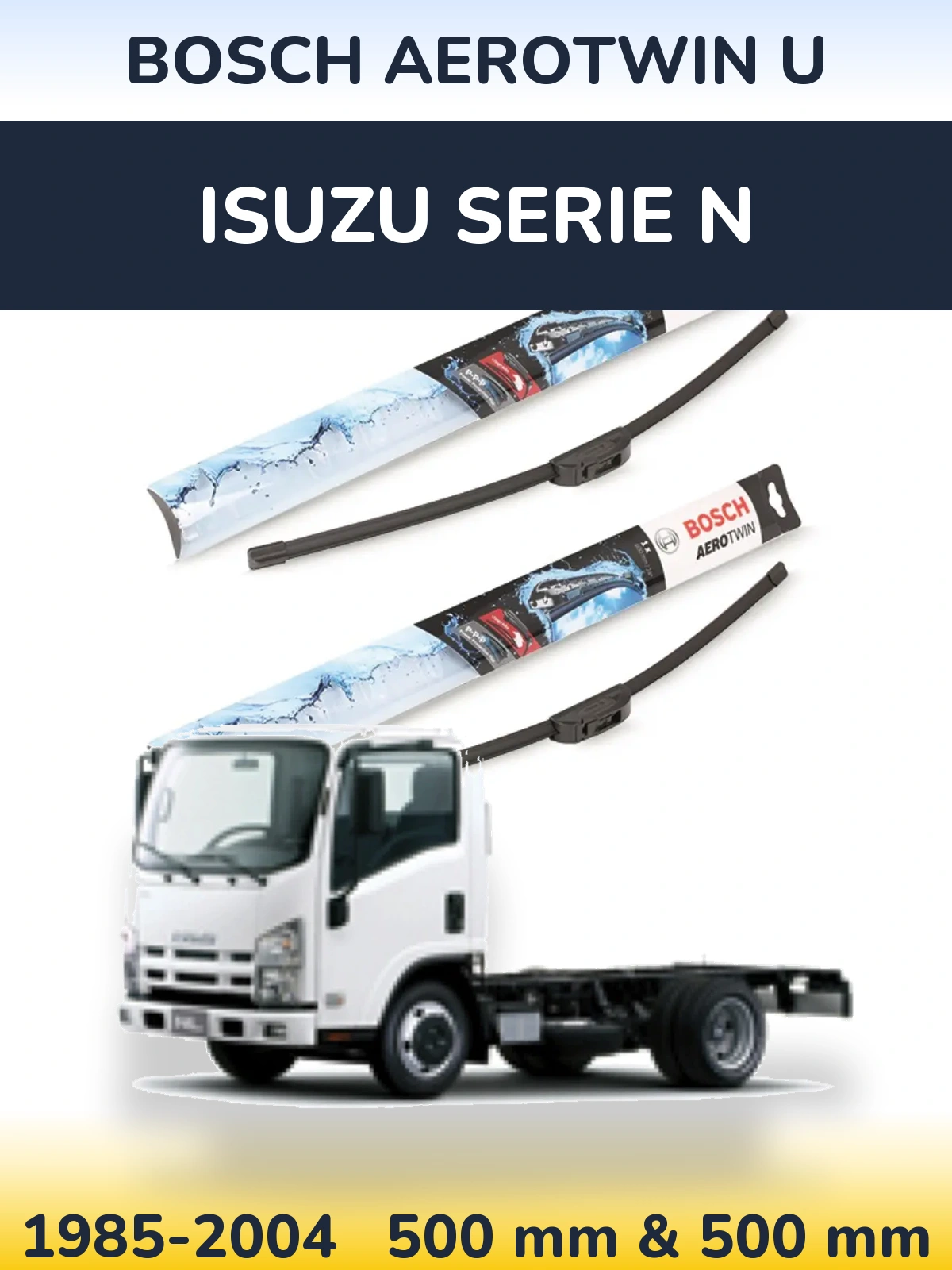 Ștergătoare BOSCH AeroTwin U pentru Isuzu Serie N