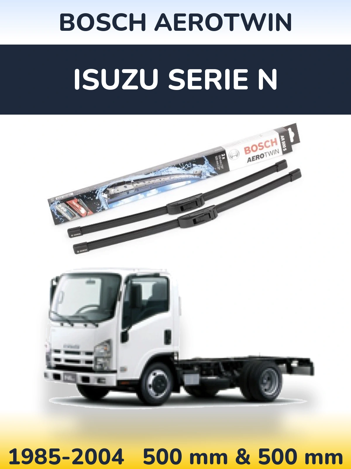 Ștergătoare BOSCH AeroTwin pentru Isuzu Serie N