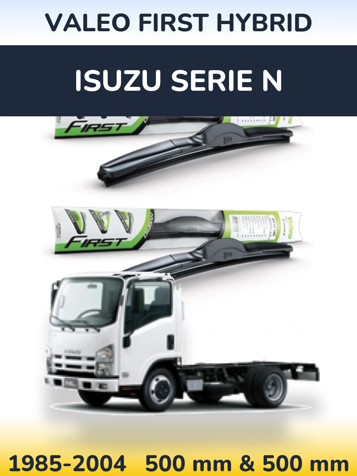 Ștergătoare Valeo First Hybrid pentru Isuzu Serie N