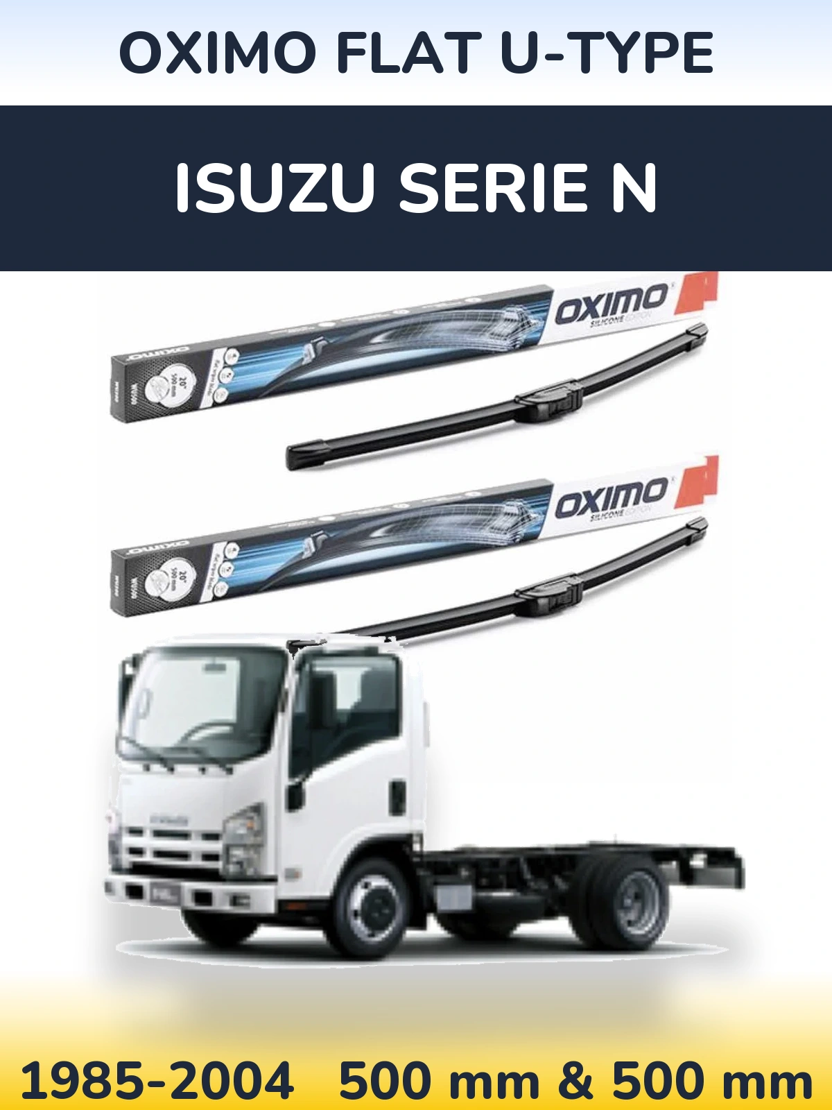 Ștergătoare Oximo Flat U-type pentru Isuzu Serie N