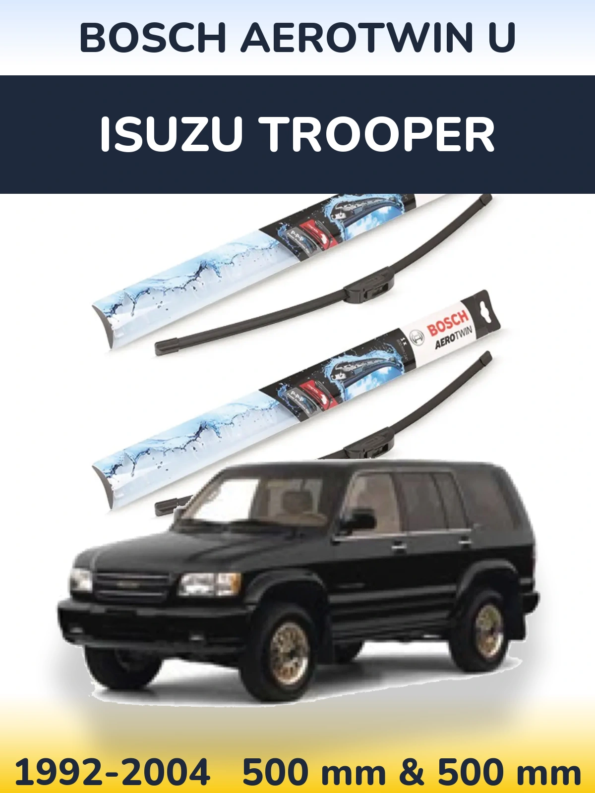 Ștergătoare BOSCH AeroTwin U pentru Isuzu Trooper
