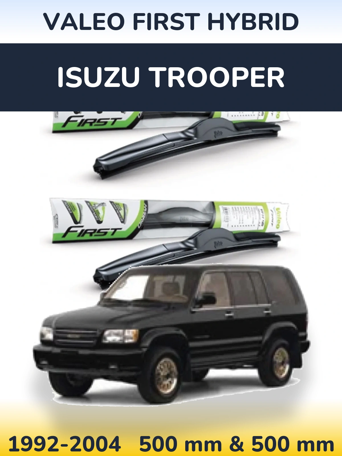 Ștergătoare Valeo First Hybrid pentru Isuzu Trooper