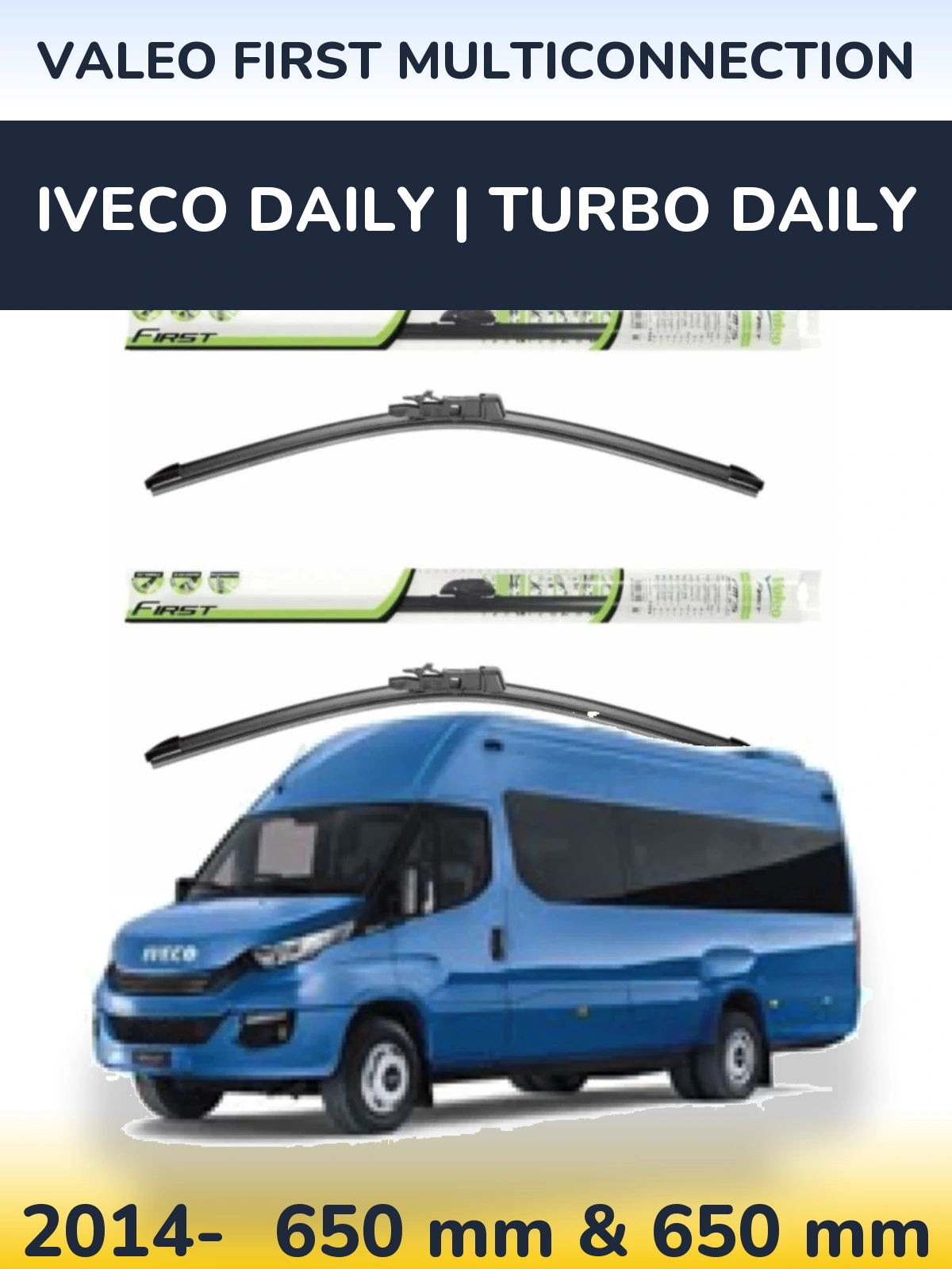 Ștergătoare Valeo First MultiConnection pentru Iveco Daily | Turbo Daily