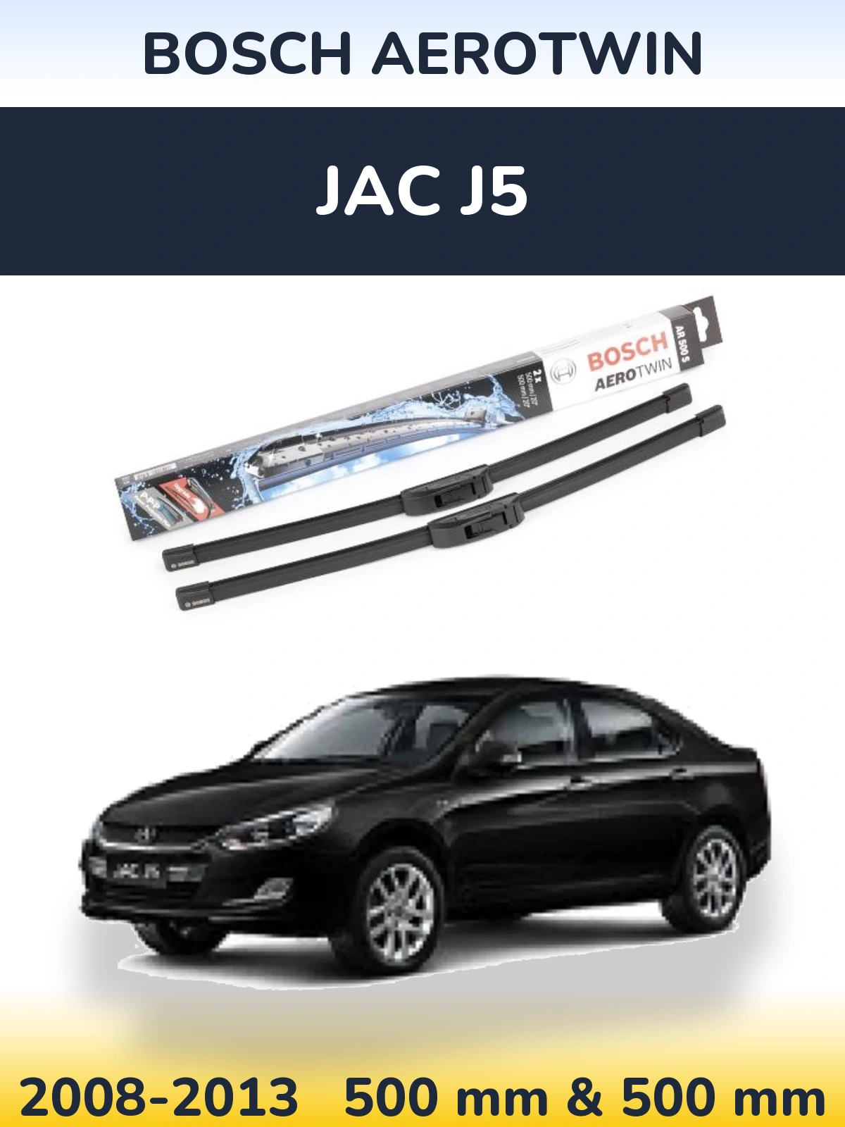 Ștergătoare BOSCH AeroTwin pentru JAC J5