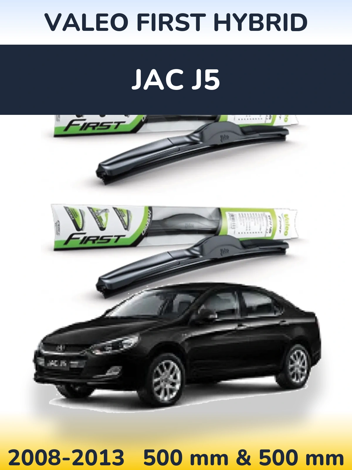 Ștergătoare Valeo First Hybrid pentru JAC J5