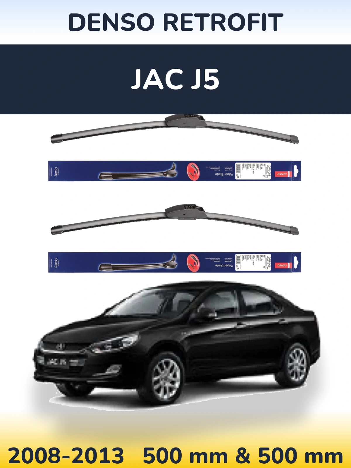 Ștergătoare Denso Retrofit pentru JAC J5