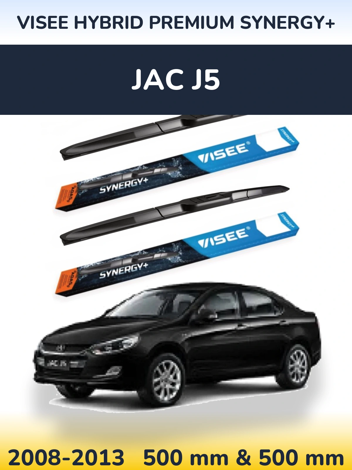 Ștergătoare VISEE HYBRID PREMIUM SYNERGY+ pentru JAC J5