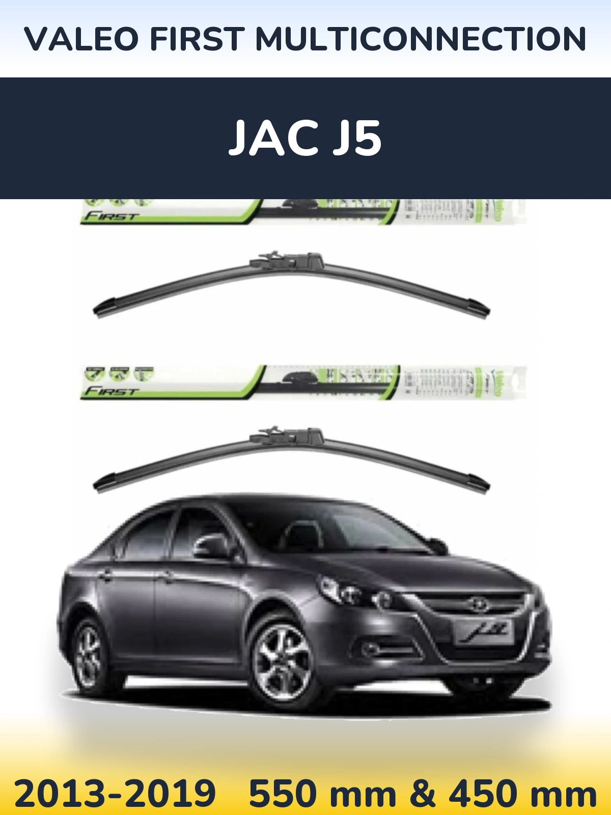 Ștergătoare Valeo First MultiConnection pentru JAC J5