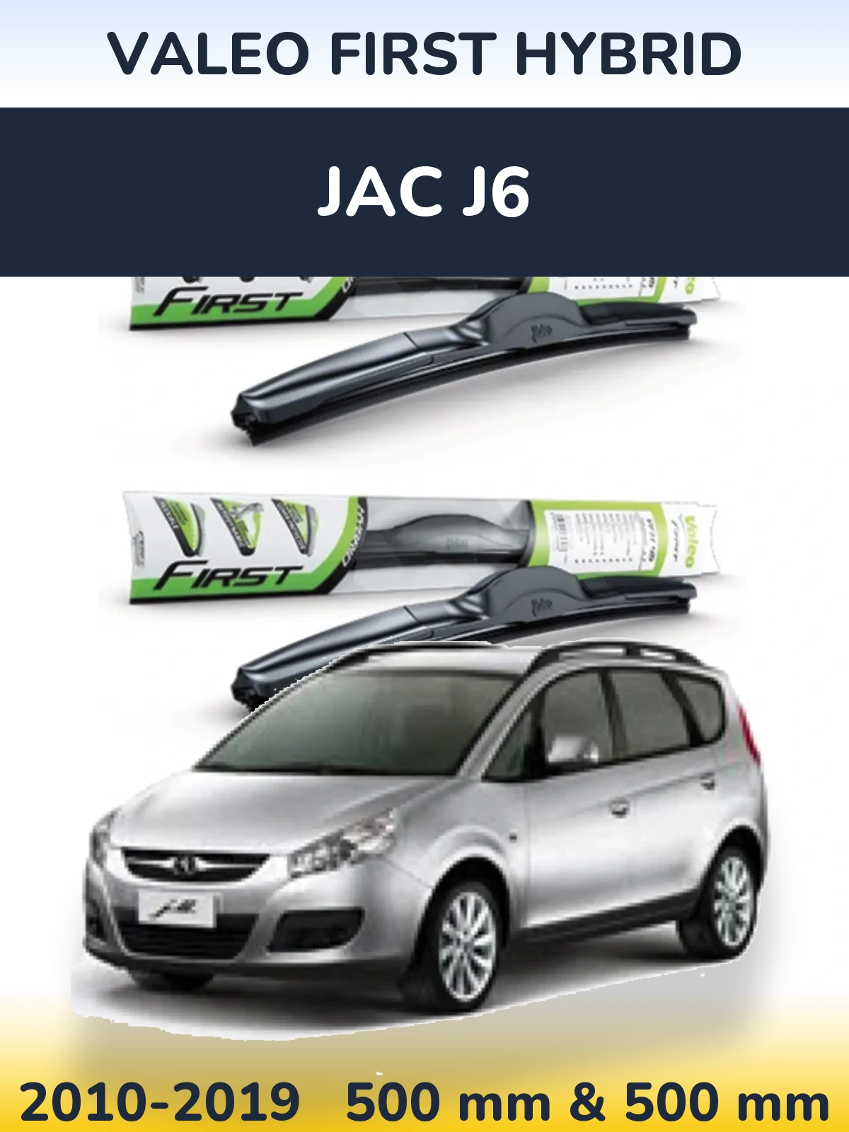 Ștergătoare Valeo First Hybrid pentru JAC J6