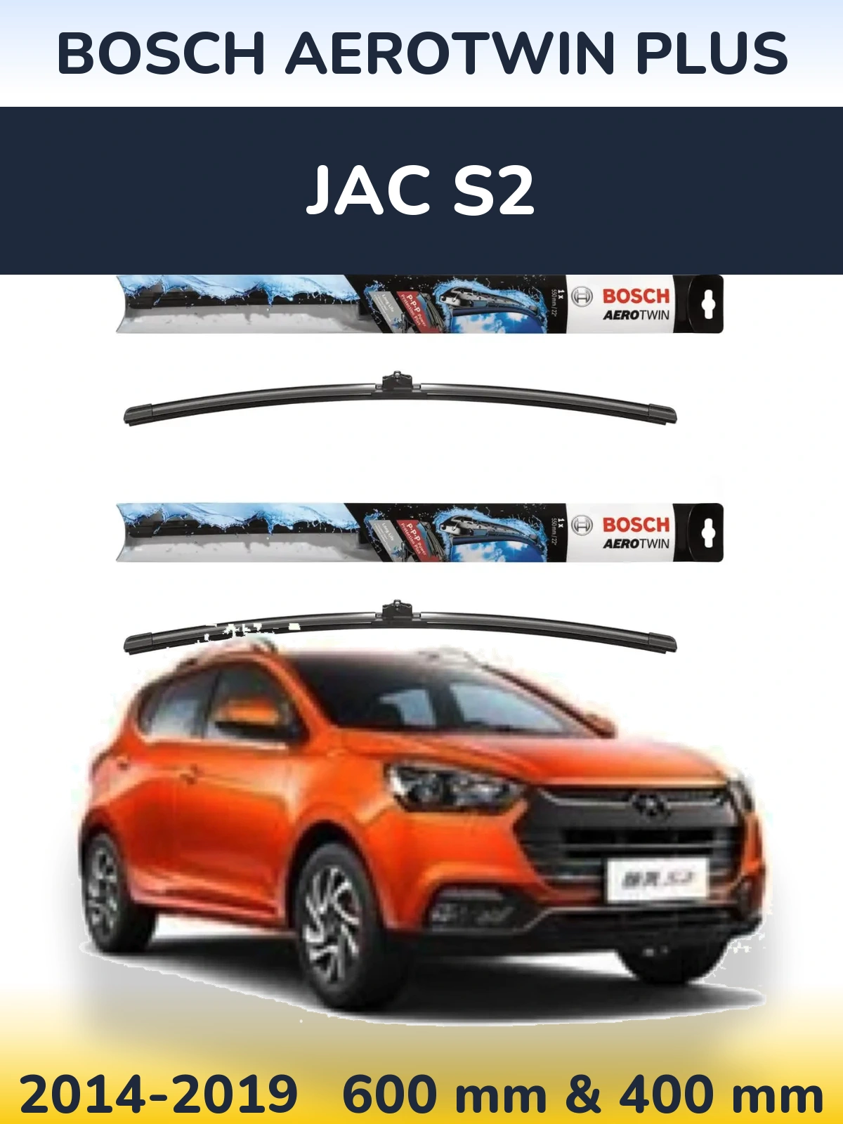 Ștergătoare BOSCH AeroTwin Plus pentru JAC S2