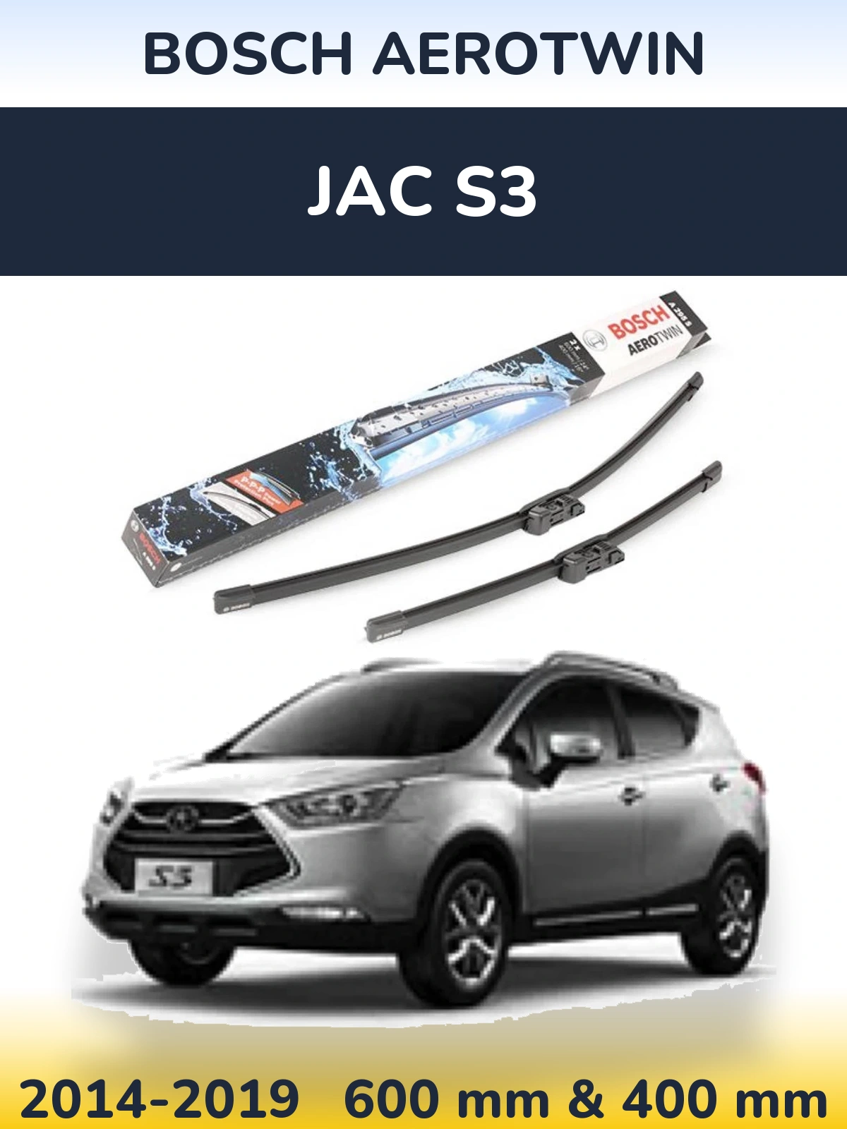 Ștergătoare BOSCH AeroTwin pentru JAC S3
