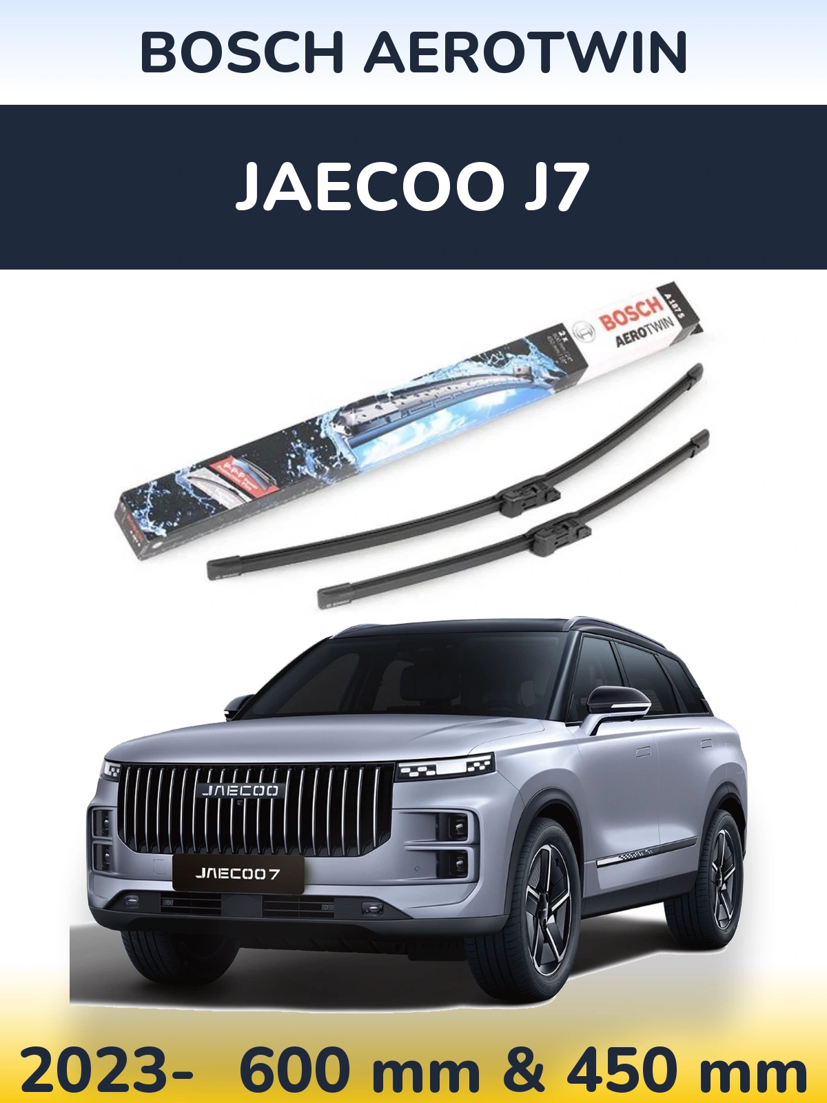 Ștergătoare BOSCH AeroTwin pentru Jaecoo J7