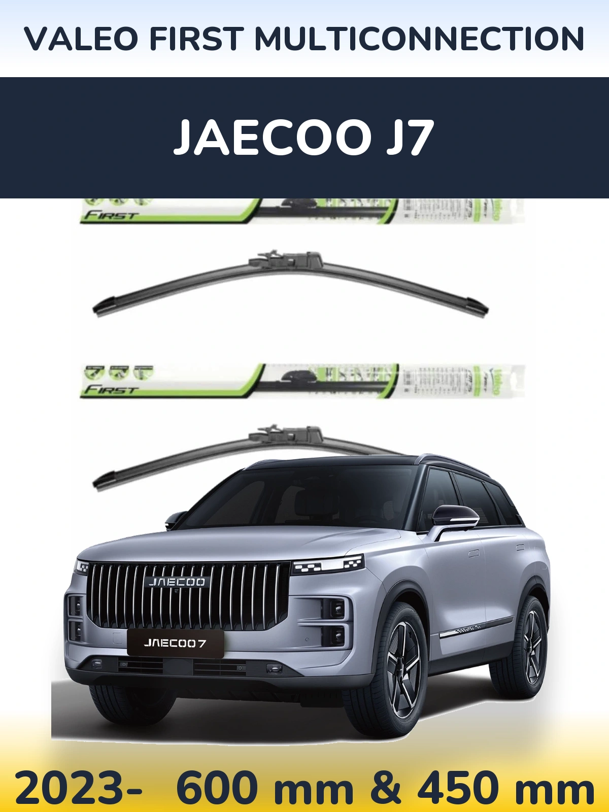 Ștergătoare Valeo First MultiConnection pentru Jaecoo J7
