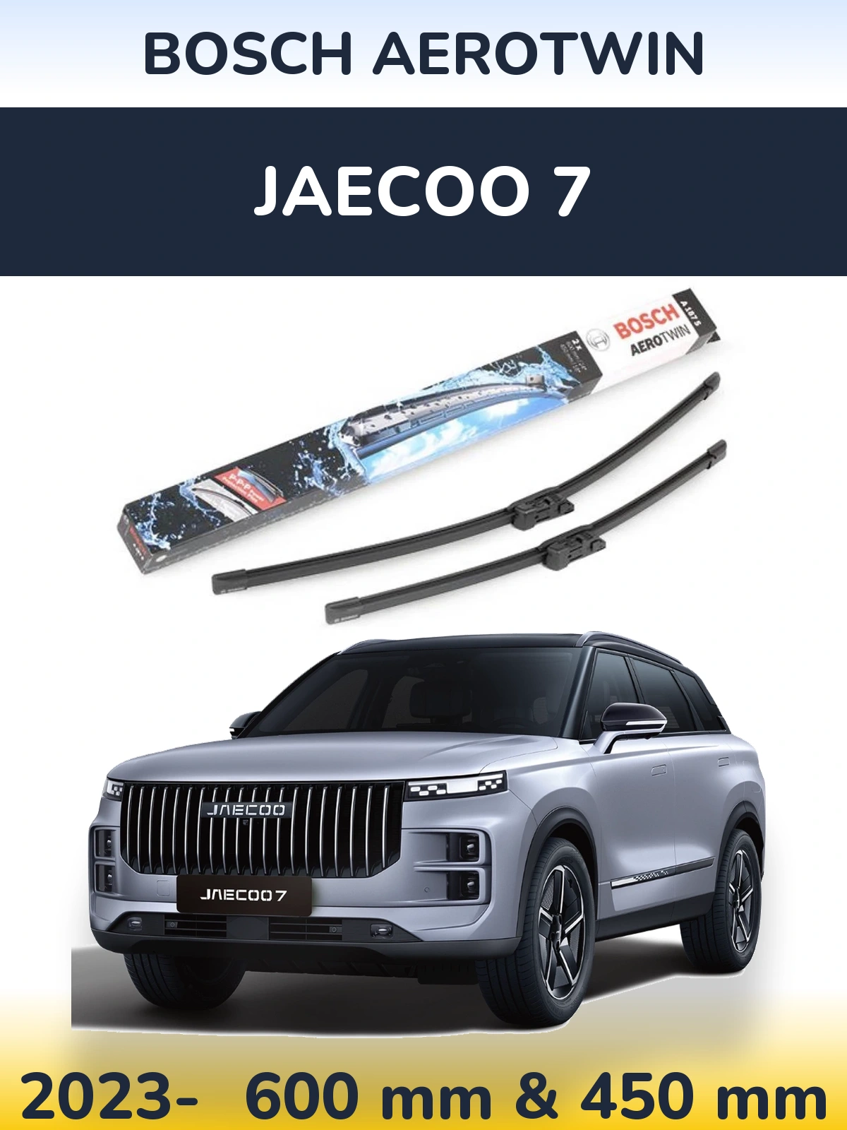 Ștergătoare BOSCH AeroTwin pentru Jaecoo 7