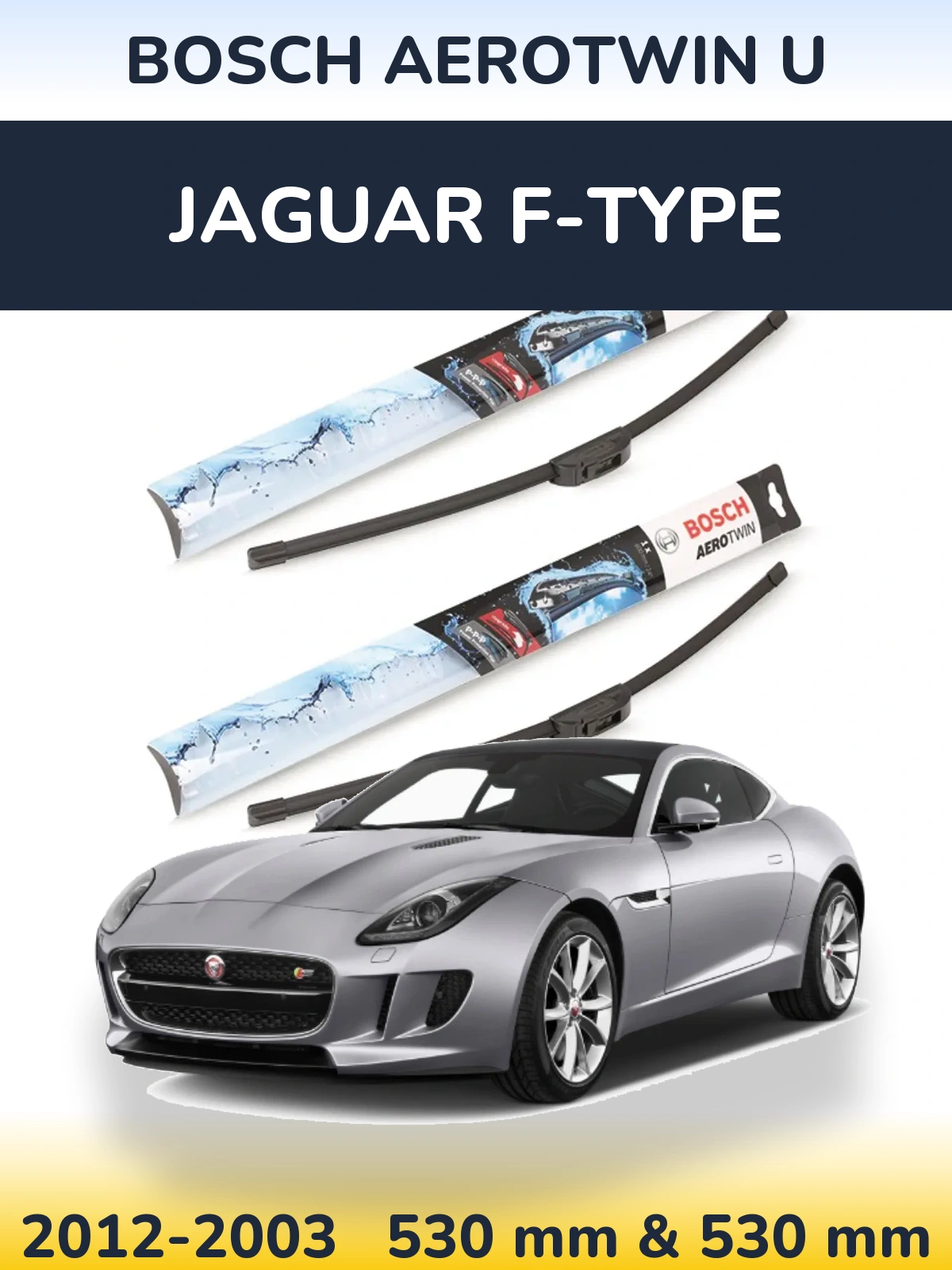Ștergătoare BOSCH AeroTwin U pentru Jaguar F-Tipe